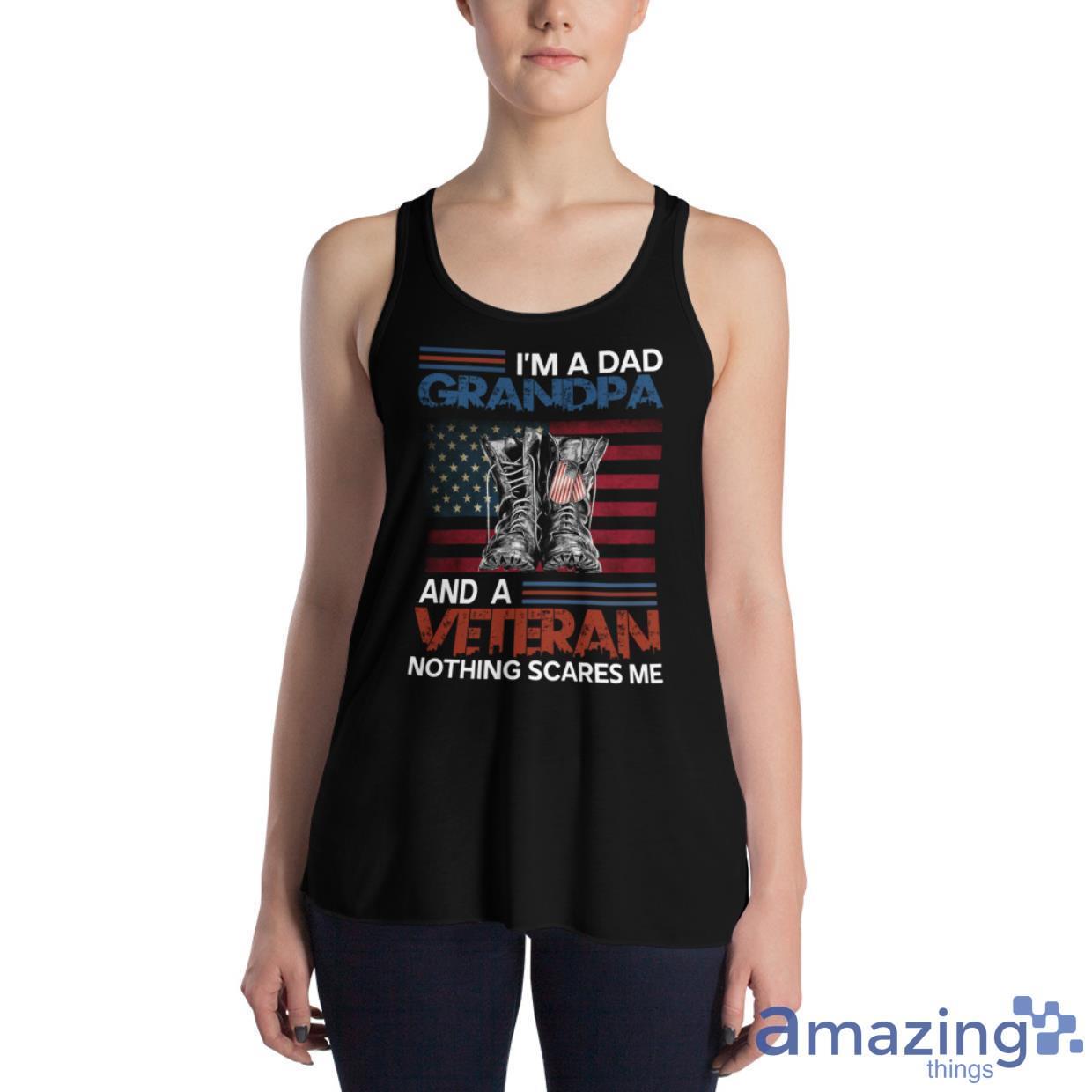 I'm A Dad, Grandpa And A Veteran Nothing Scares Me Shirt image Im A Dad, Grandpa And A Veteran Nothing Scares Me Shirt - Womens Flowy Racerback Tank