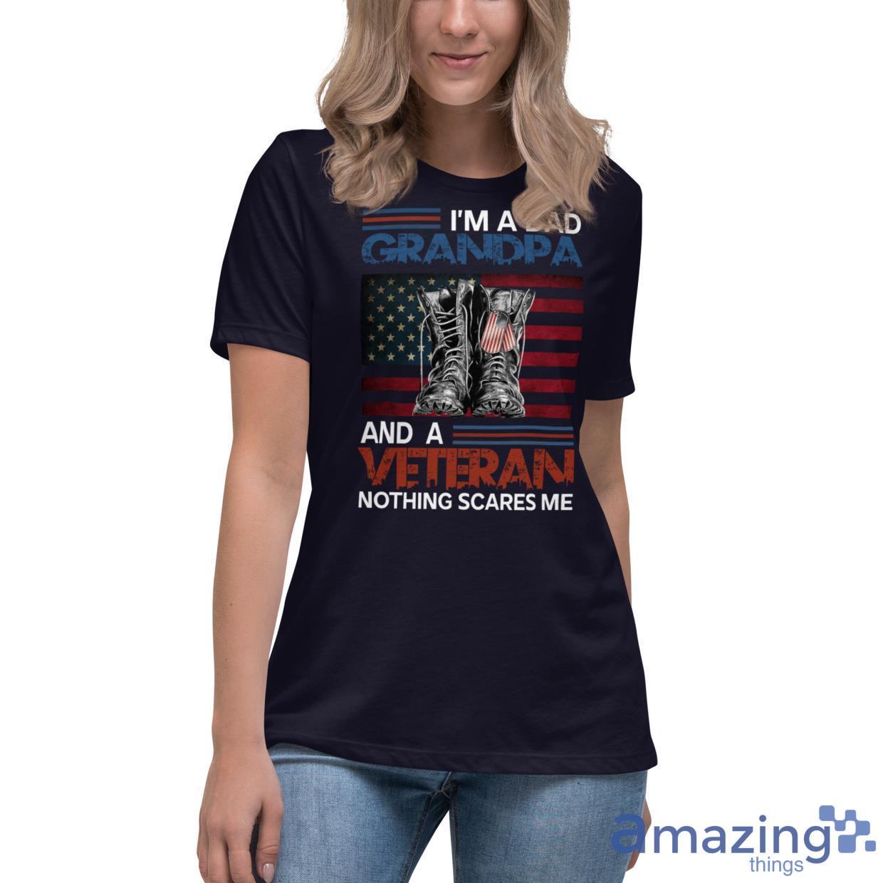 I'm A Dad, Grandpa And A Veteran Nothing Scares Me Shirt image Im A Dad, Grandpa And A Veteran Nothing Scares Me Shirt - Womens Relaxed Short Sleeve Jersey Tee