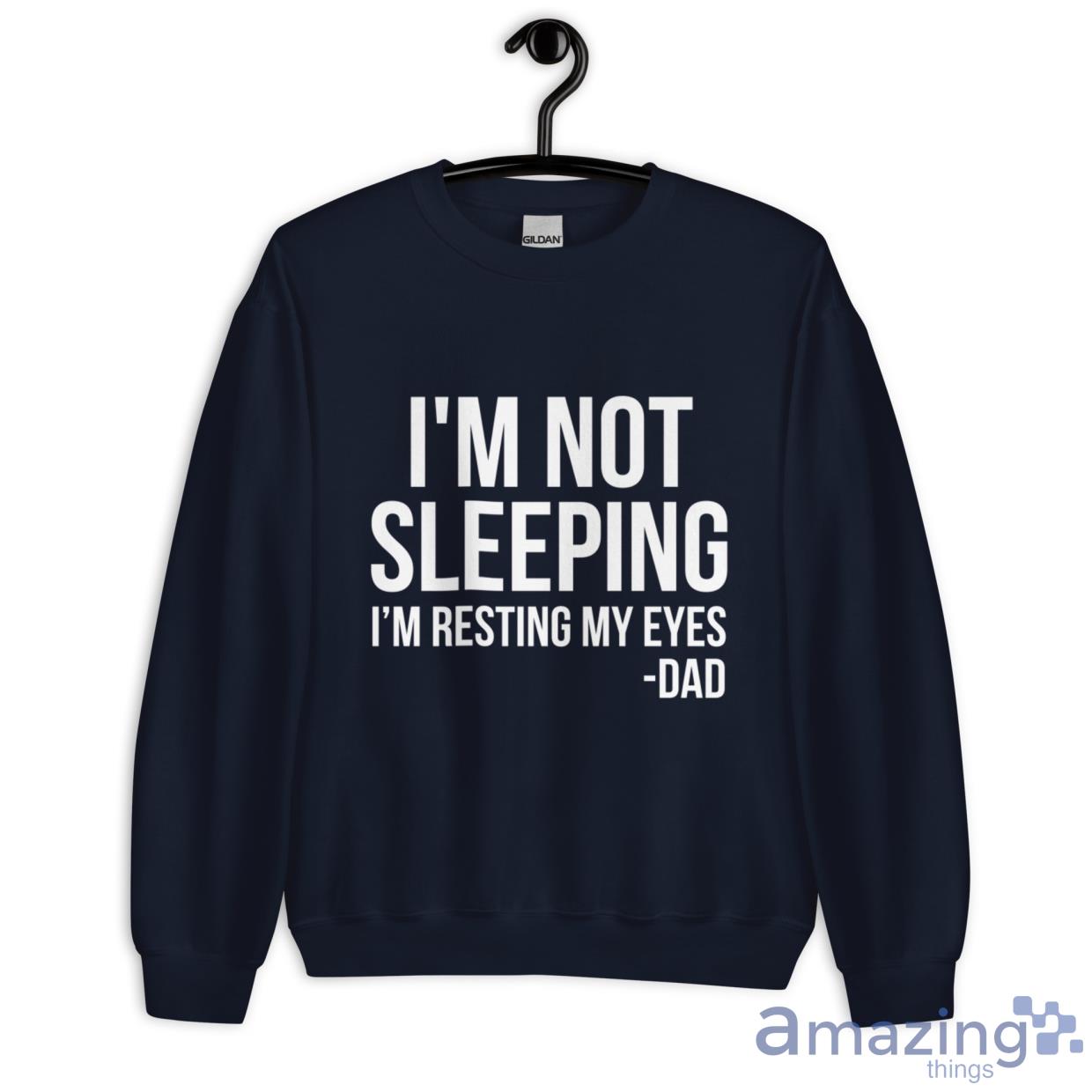 I'm Not Sleeping I'm Resting My Eyes Father's Day Gift Shirt image Im Not Sleeping Im Resting My Eyes Fathers Day Gift Shirt - Unisex Heavy Blend Crewneck Sweatshirt-1