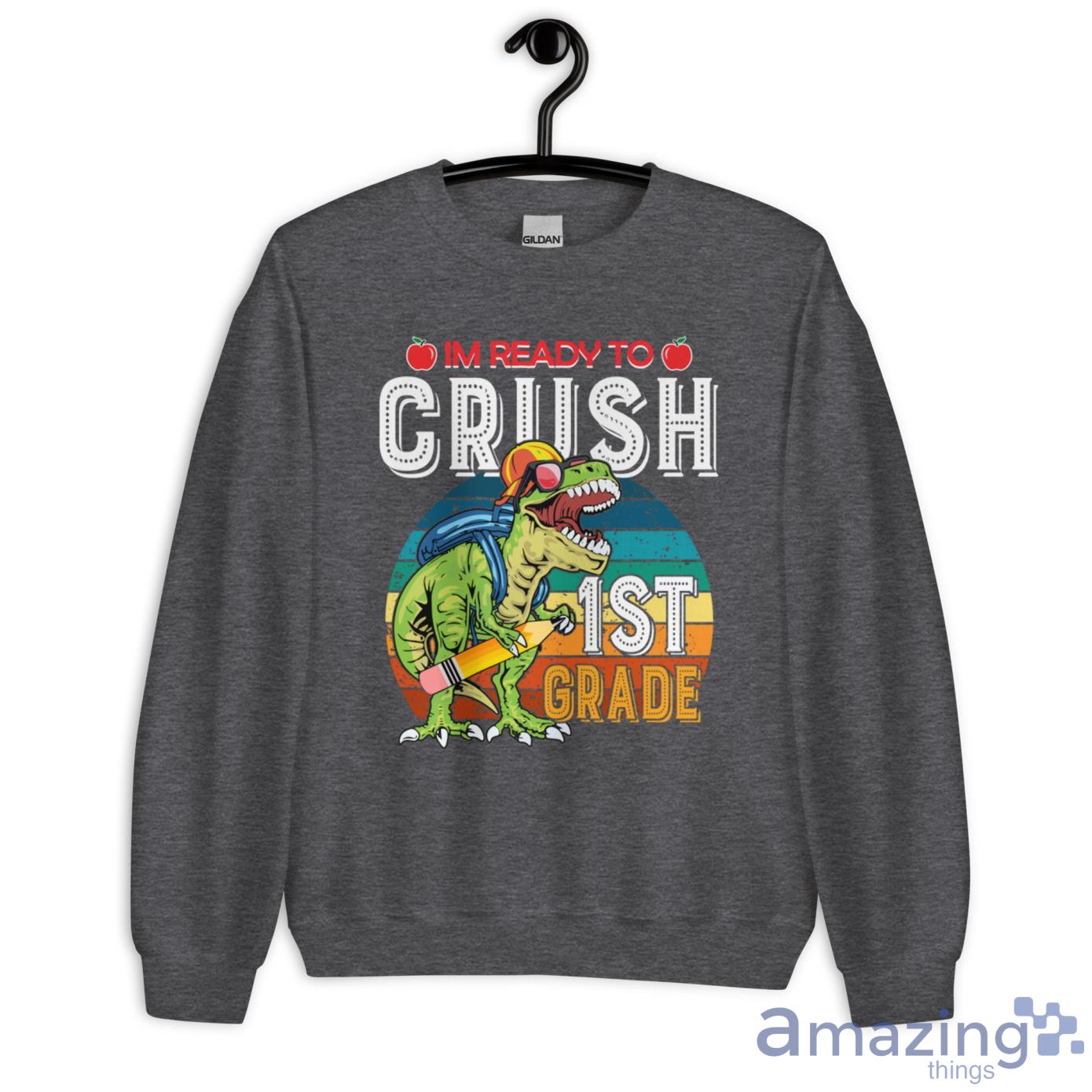 I'm Ready To Crush 1st Grade Dinosaur, Back To School Shirt image Im Ready To Crush 1st Grade Dinosaur, Back To School Shirt - Unisex Heavy Blend Crewneck Sweatshirt-2