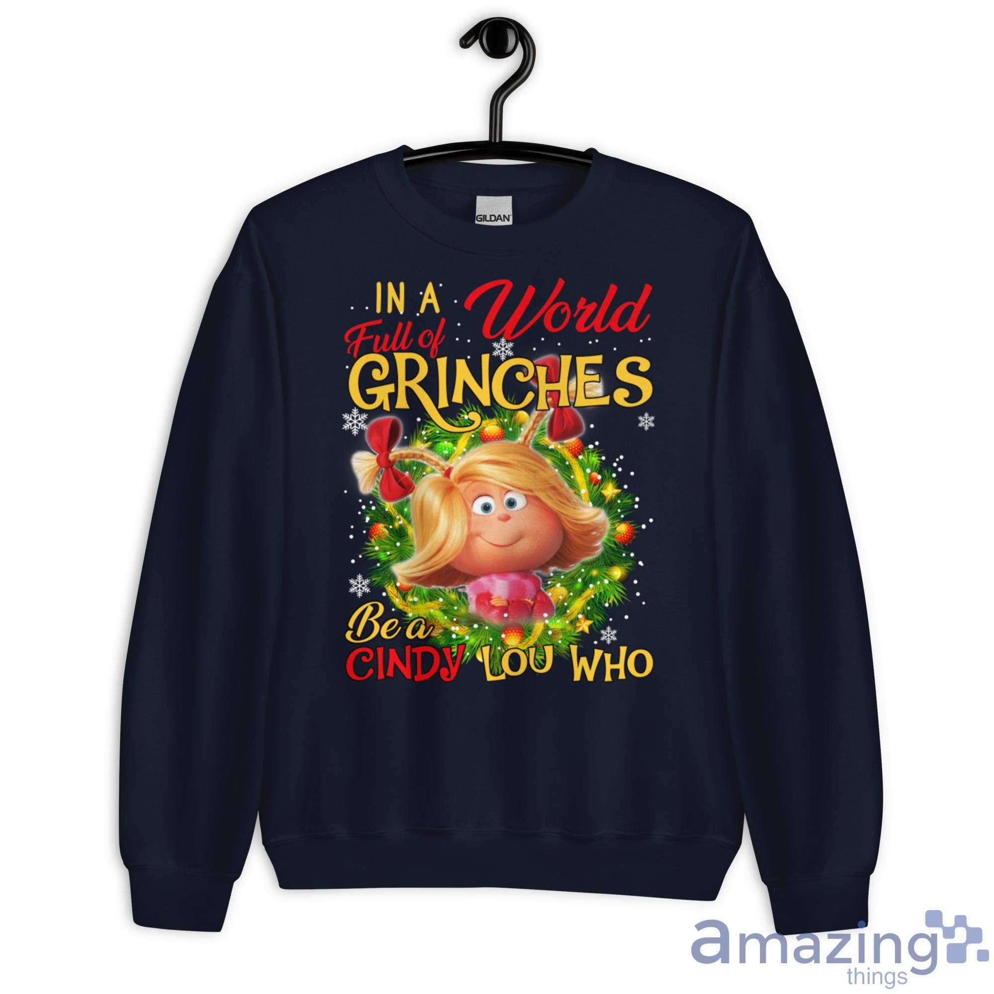 In A World Full Of Grinches Be A Cindy Lou Who Cute Christmas Sweatshirt - G180 Unisex Heavy Blend Crewneck Sweatshirt-1