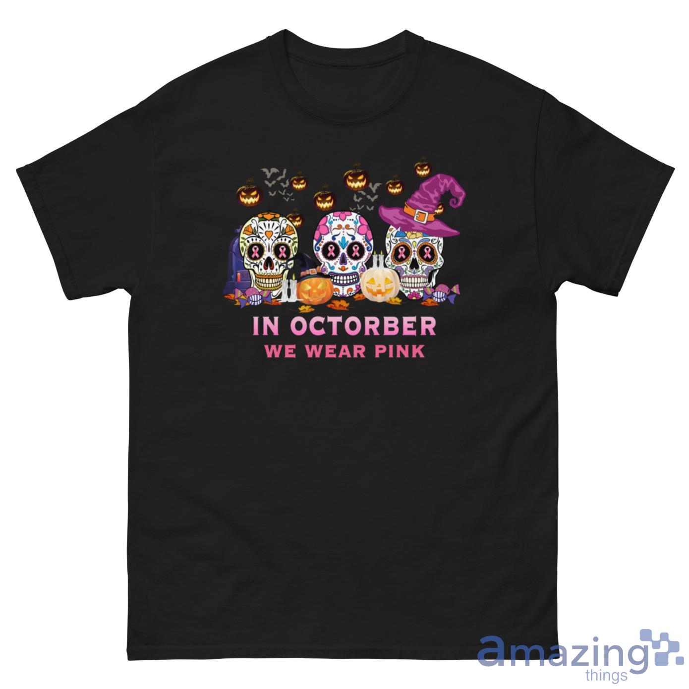 In Octorber We Wear Pink Sugar Skull Shirt image In Octorber We Wear Pink Sugar Skull Shirt - G500 Men’s Classic Tee