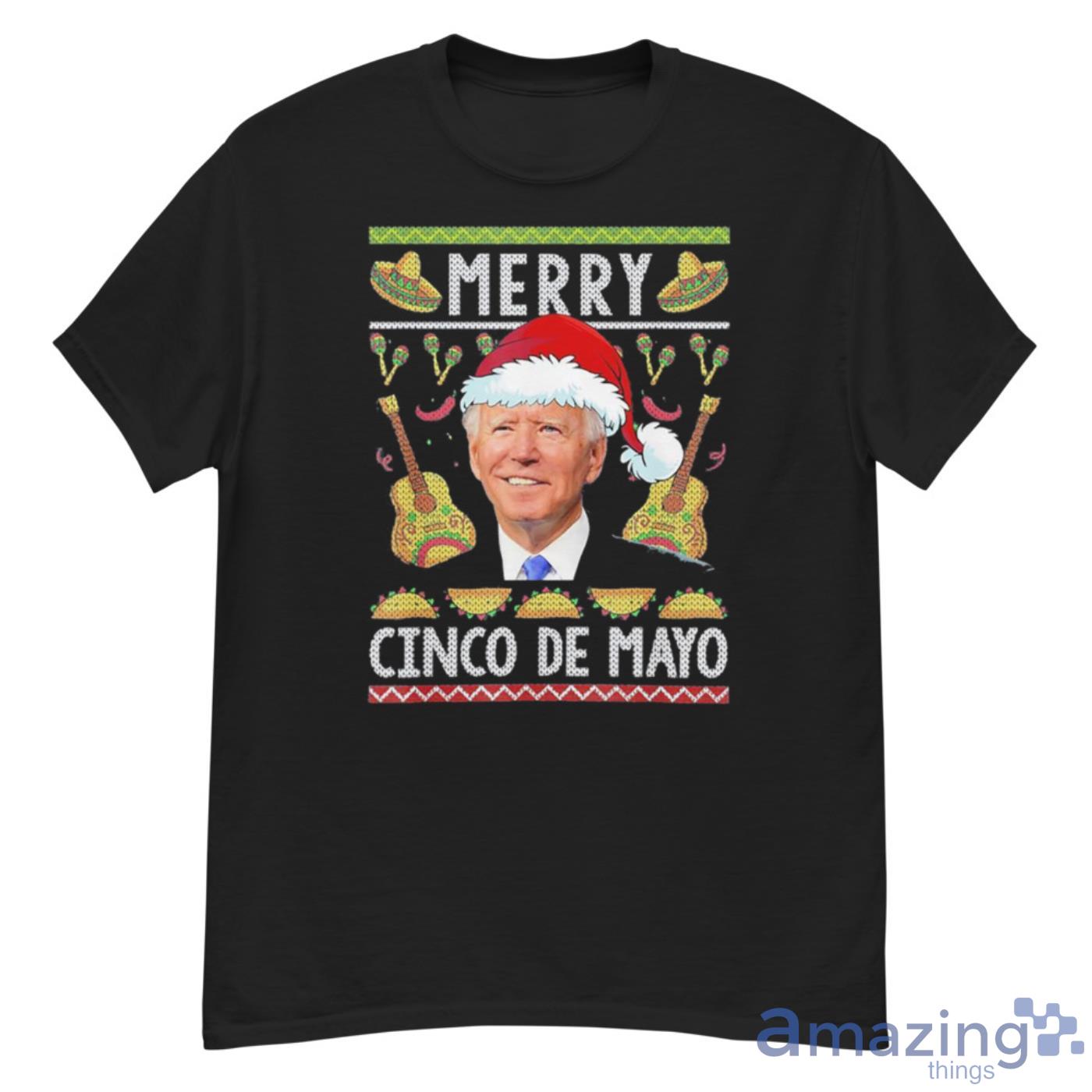 Joe Biden Mery Cinco De Mayo Merry Christmas Funny Shirt Product Photo 1