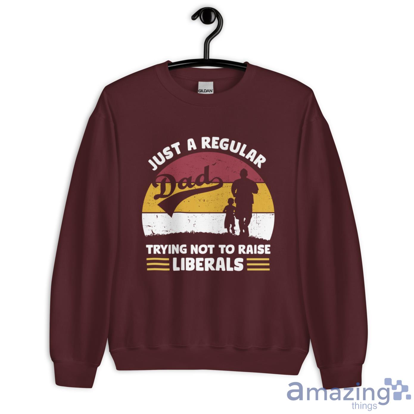 Just A Regular Trying Not To Raise Liberals Shirt image Just A Regular Trying Not To Raise Liberals Shirt - Unisex Heavy Blend Crewneck Sweatshirt-1