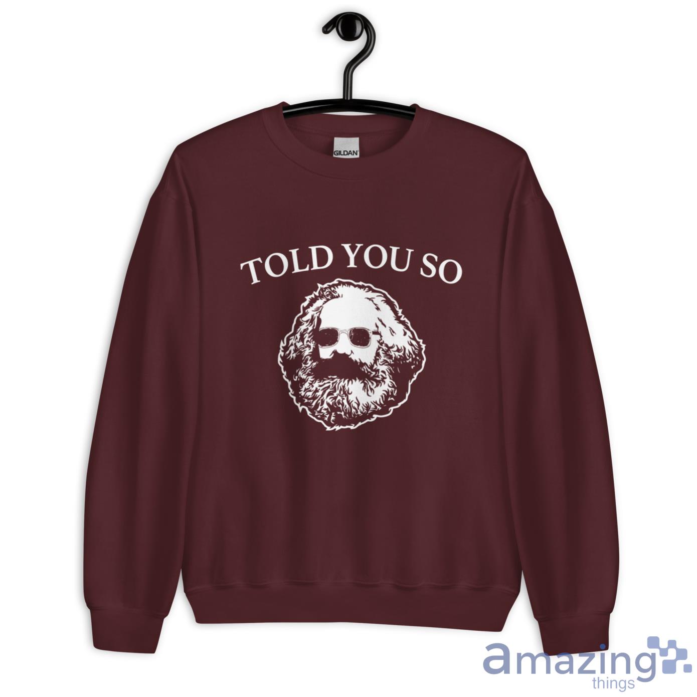 Karl Marx Told You So Shirt image Karl Marx Told You So Shirt - Unisex Heavy Blend Crewneck Sweatshirt-1