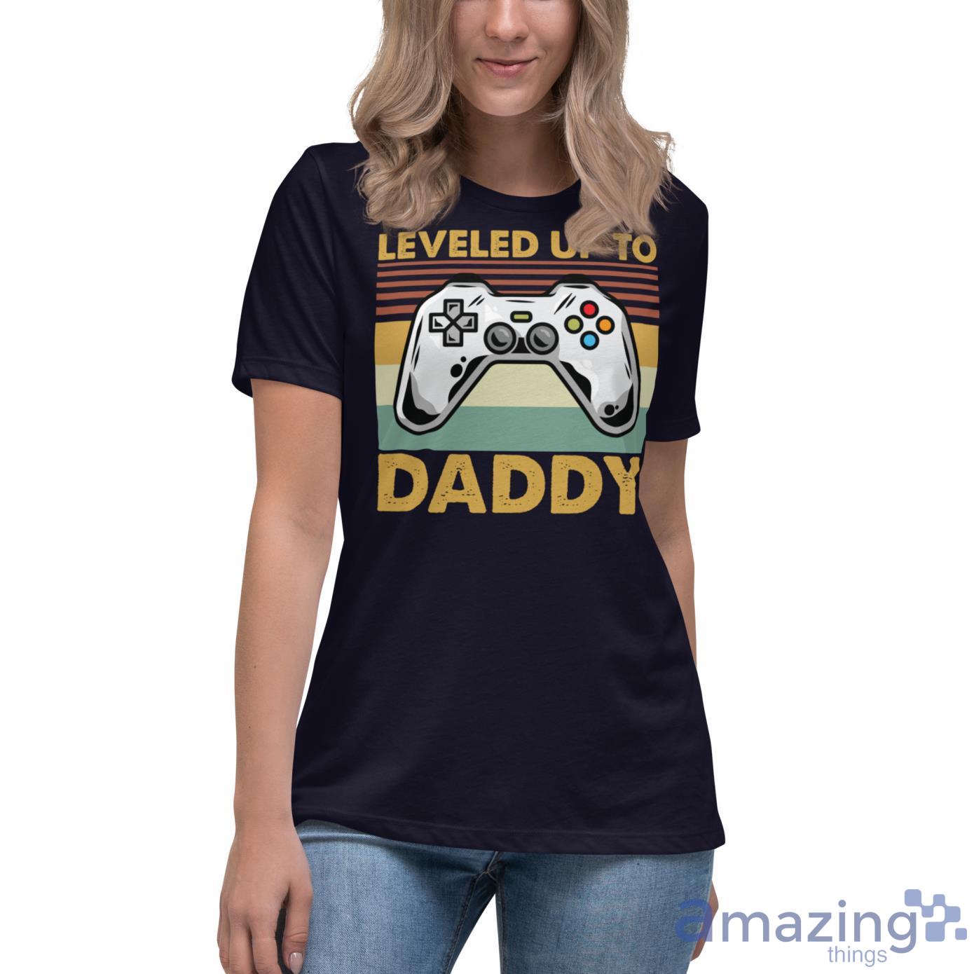 Leveled Up To Daddy Game Control Shirt image Leveled Up To Daddy Game Control Shirt - Womens Relaxed Short Sleeve Jersey Tee