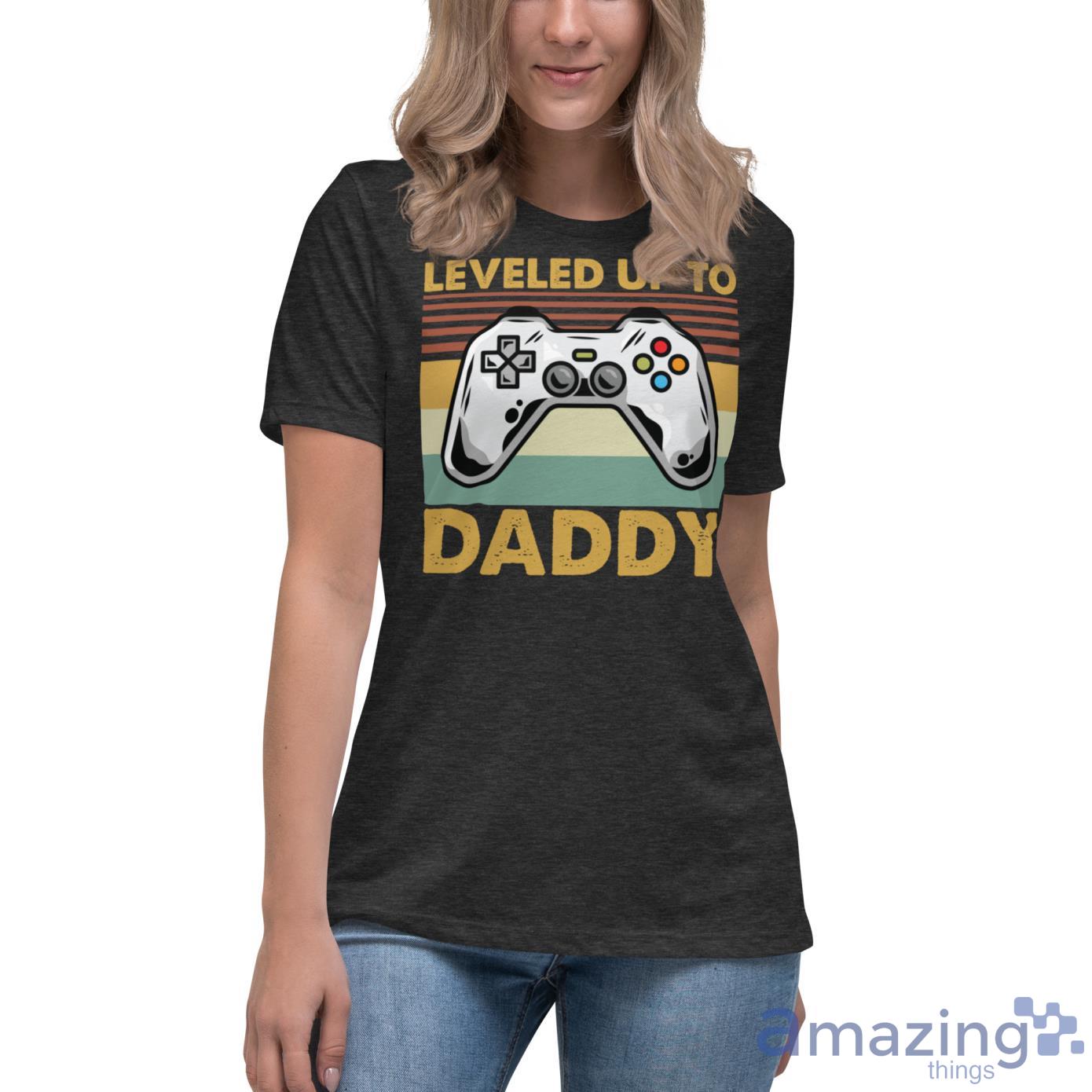 Leveled Up To Daddy Game Control Shirt image Leveled Up To Daddy Game Control Shirt - Womens Relaxed Short Sleeve Jersey Tee-1