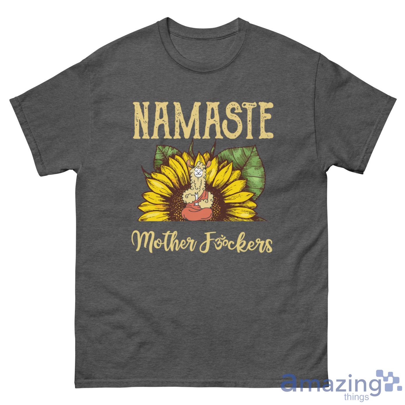 Llama Sunflower Namaste Mother Fockers Shirt - G500 Men’s Classic Tee-1 Llama Sunflower Namaste Mother Fockers Shirt - G500 Men’s Classic Tee-1