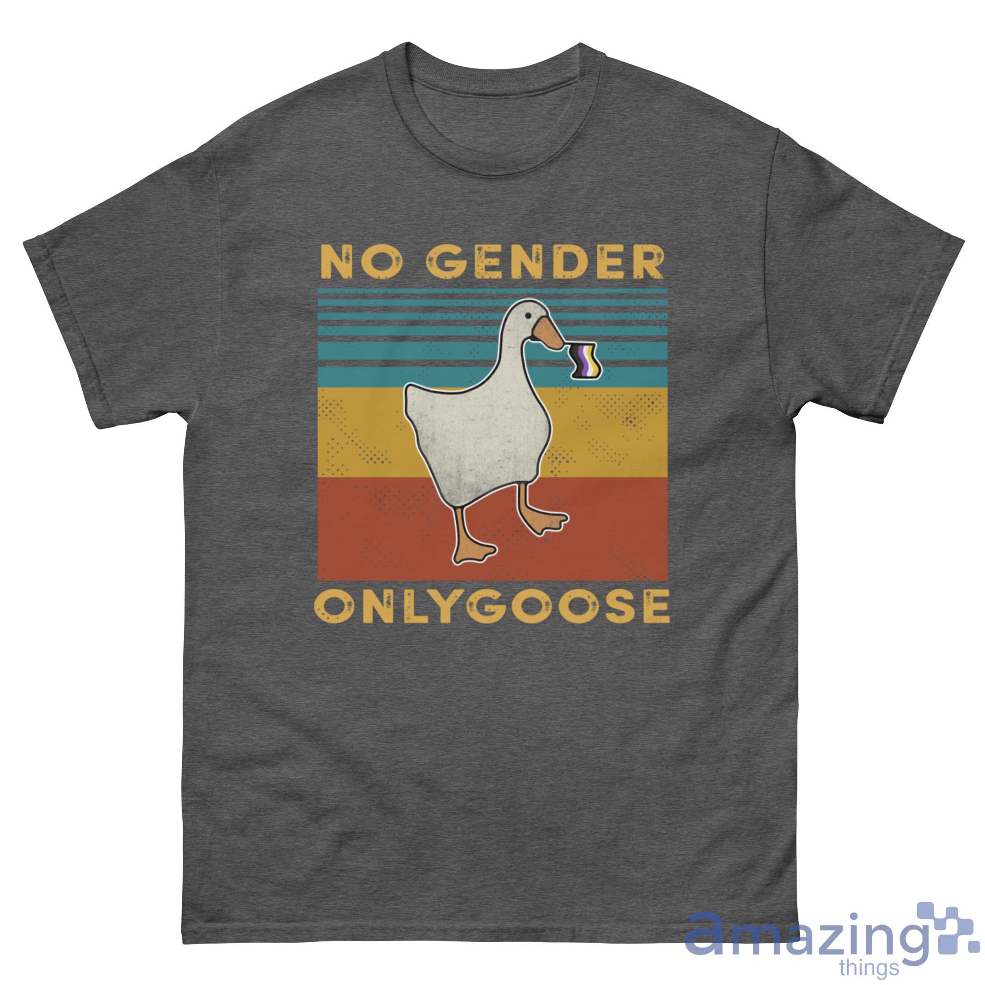 No Gender Only Goose Shirt - G500 Men’s Classic Tee-1