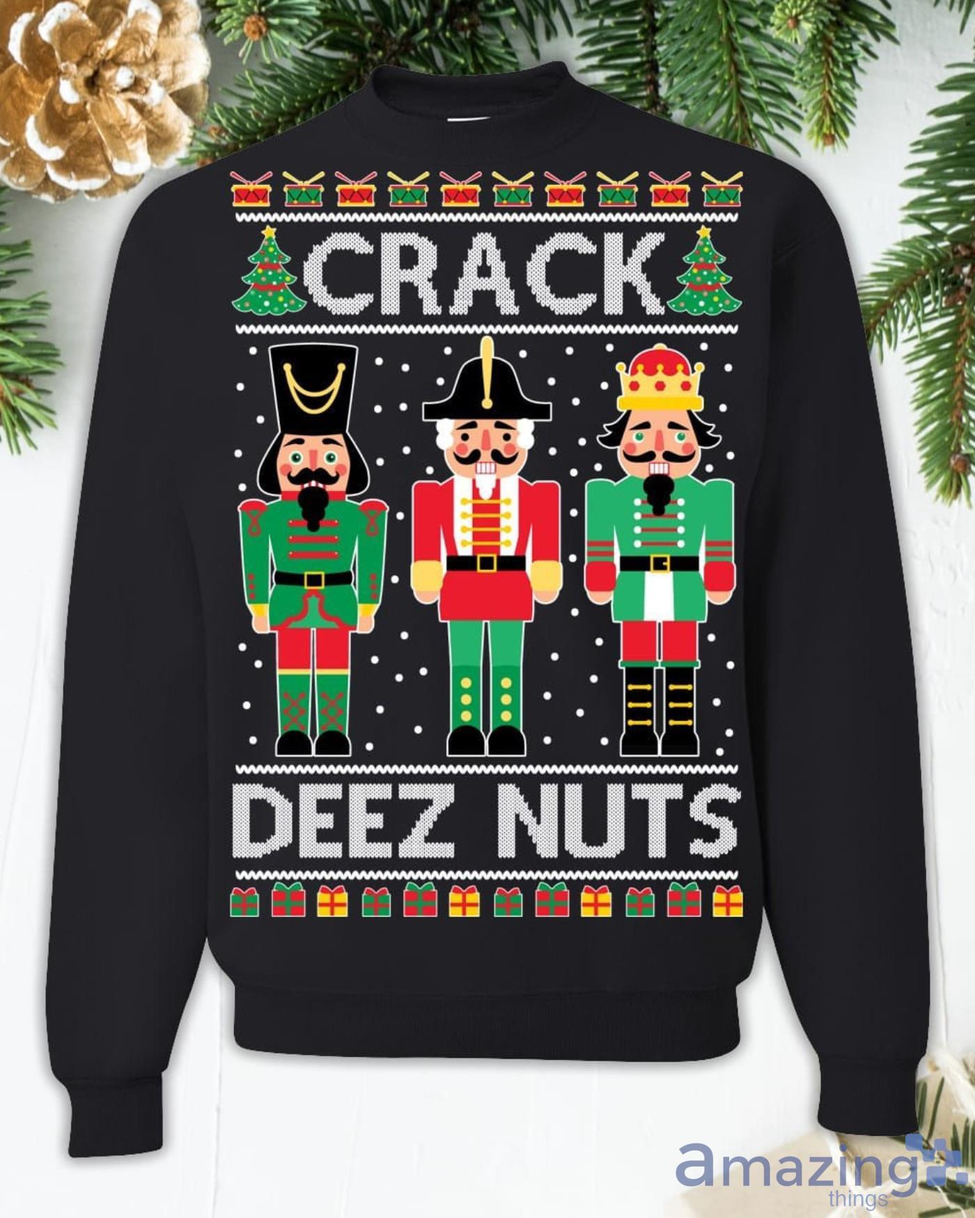Nutcracker Crack Deez Nuts Christmas Sweatshirt
