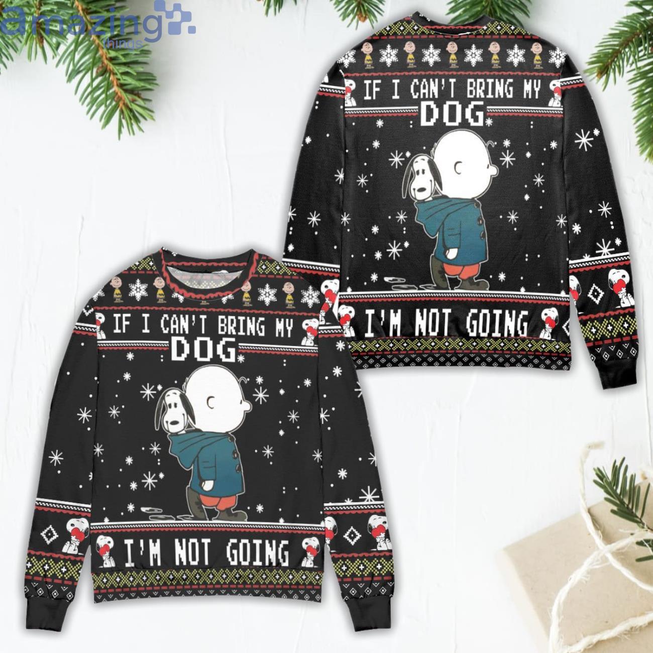 Snoopy Charlie Brown If I Can't Bring My Dog I'm Not Going Ugly Christmas Sweater image Snoopy Charlie Brown If I Can't Bring My Dog I'm Not Going Ugly Christmas Sweater Product Photo 1