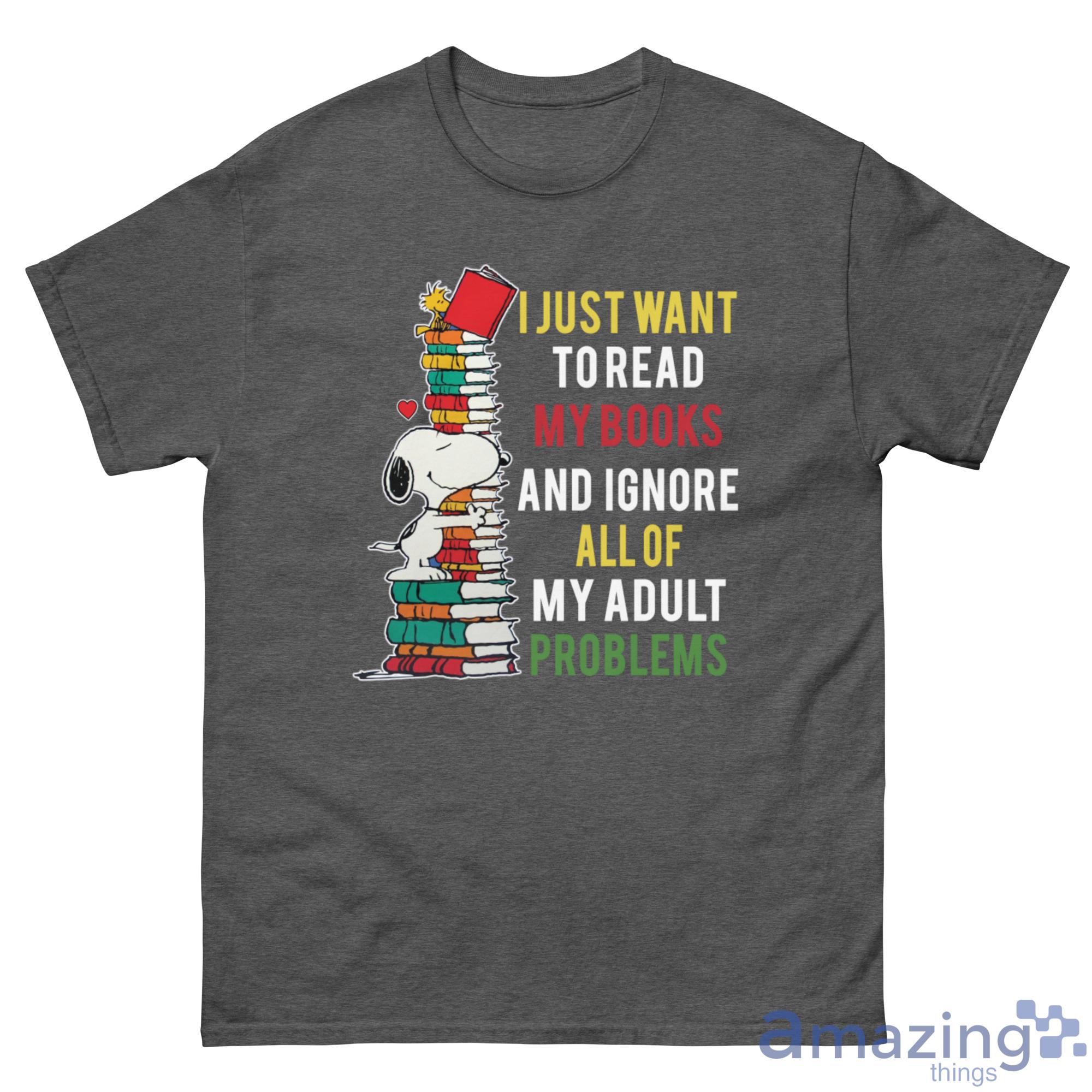 Snoopy Reading, I Just Want To Read My Books And Ignor All Of My Adult Problems Shirt - G500 Men’s Classic Tee-1 Snoopy Reading, I Just Want To Read My Books And Ignor All Of My Adult Problems Shirt - G500 Men’s Classic Tee-1