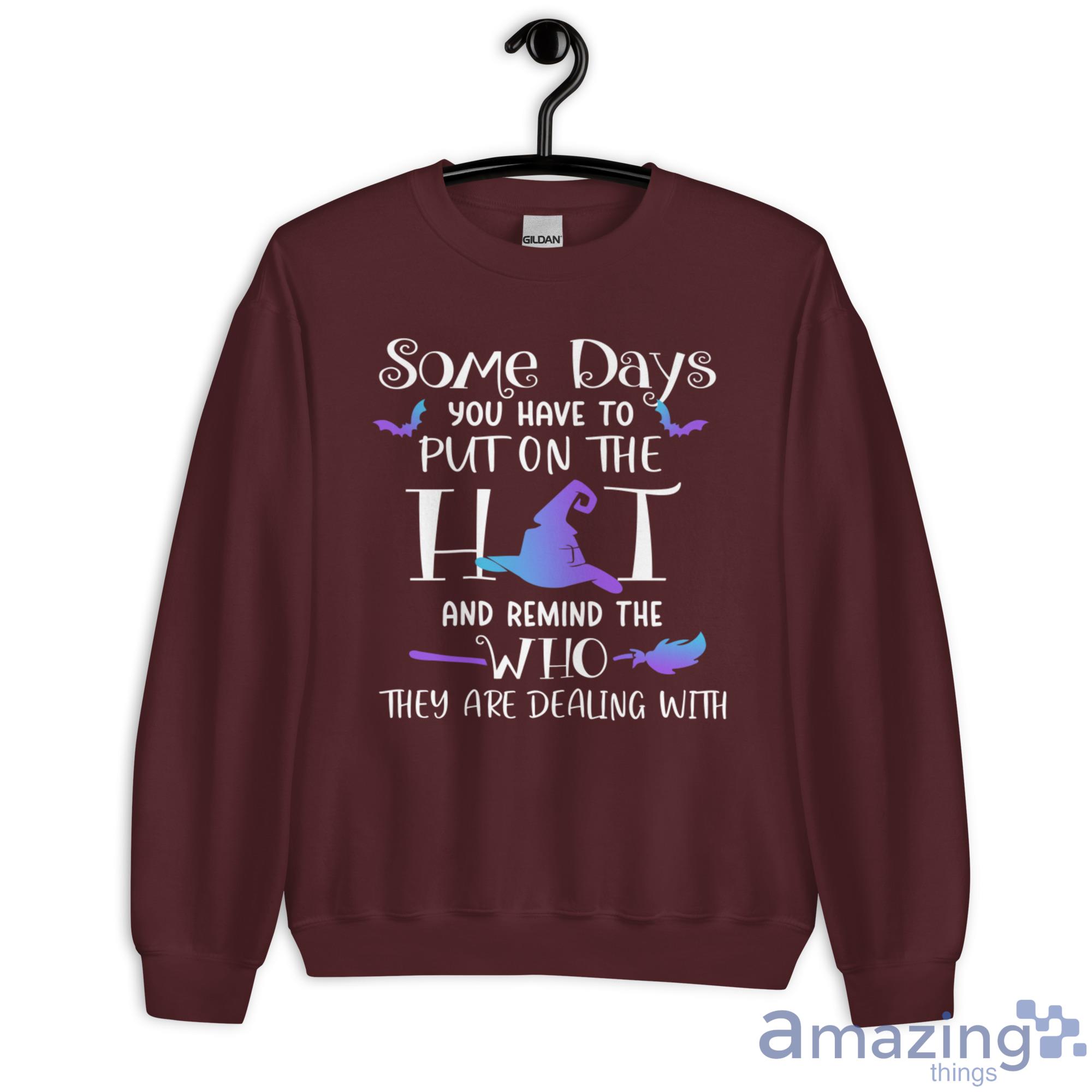 Some Days You Have To Put On The Hat Halloween Shirt image Some Days You Have To Put On The Hat Halloween Shirt - Unisex Heavy Blend Crewneck Sweatshirt-1