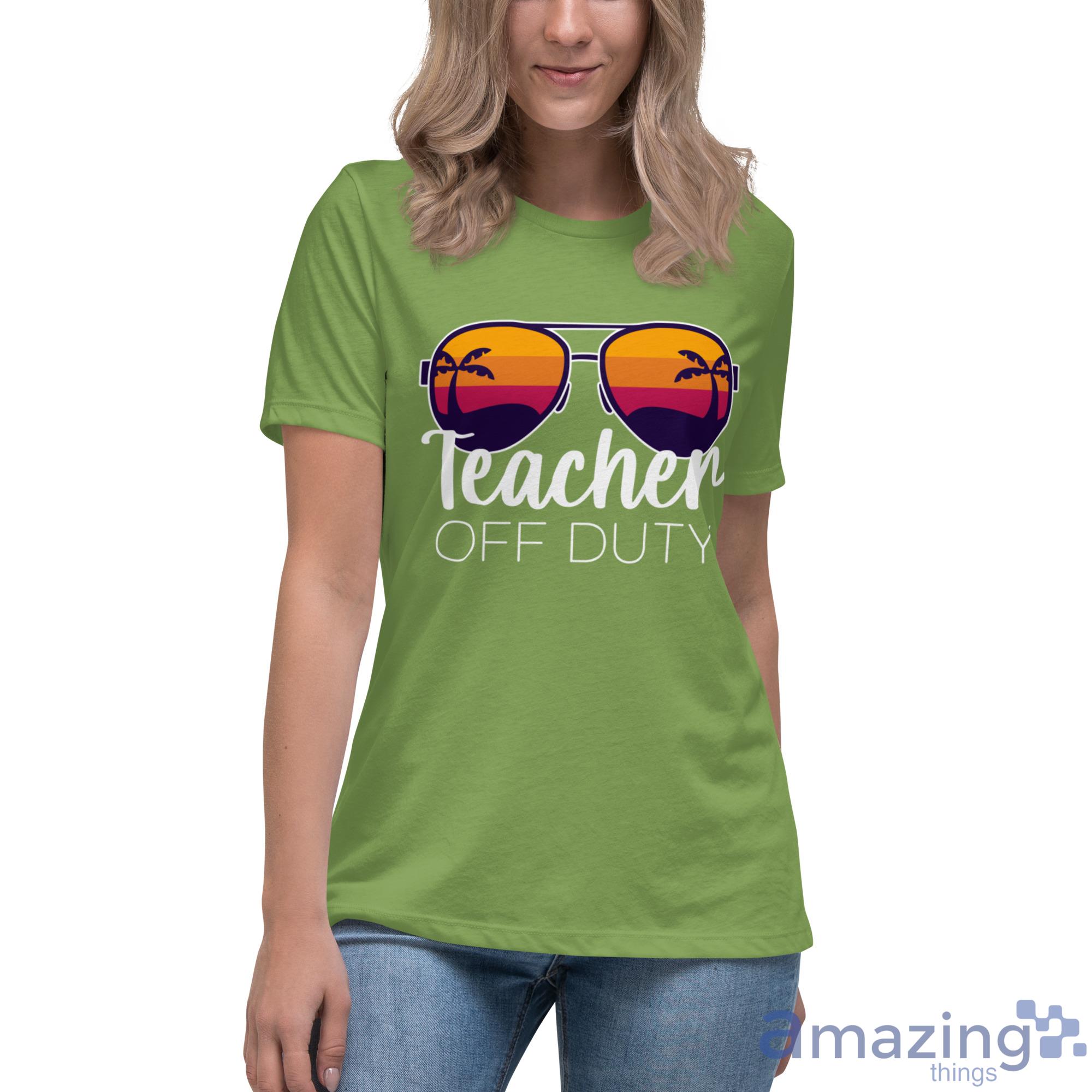 Teacher Off Duty Shirt image Teacher Off Duty Shirt - Womens Relaxed Short Sleeve Jersey Tee-1