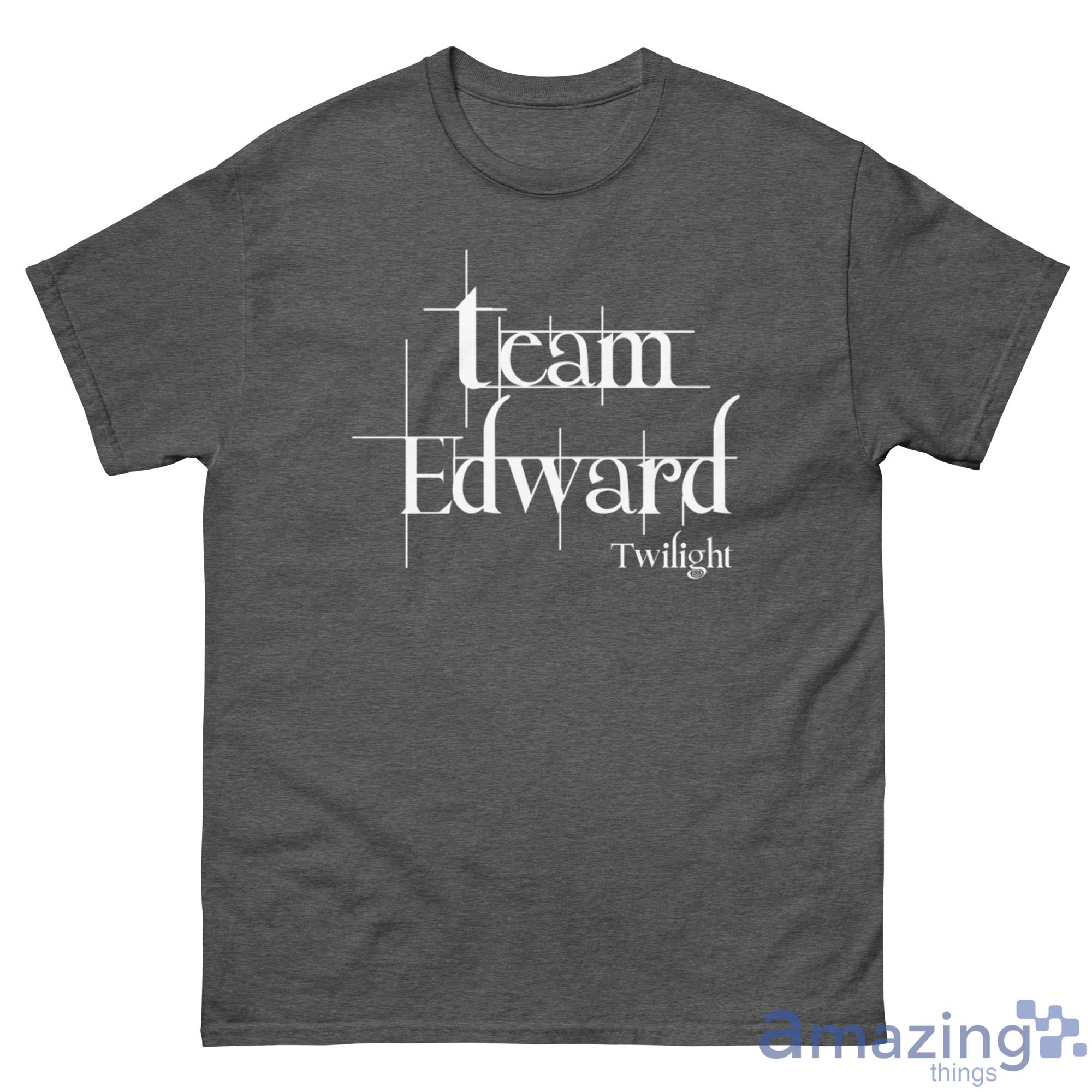 Team Edward Shirt Team Edward Twilight Shirt - G500 Men’s Classic Tee-1 Team Edward Shirt Team Edward Twilight Shirt - G500 Men’s Classic Tee-1