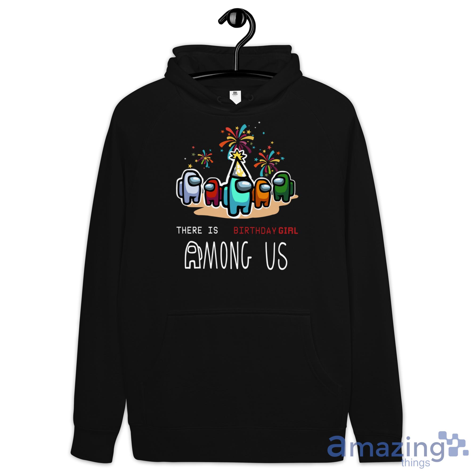 There Is 1 Custom Number Birthday Boy Girl Among Us Shirt image There Is 1 Custom Number Birthday Boy Girl Among Us Shirt - Hoodie