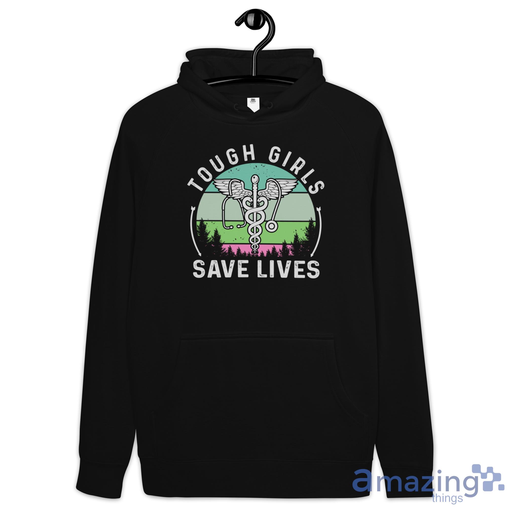 Tough Girls Save Lives A Cute Nurse Wings Shirt image Tough Girls Save Lives A Cute Nurse Wings Shirt - Hoodie