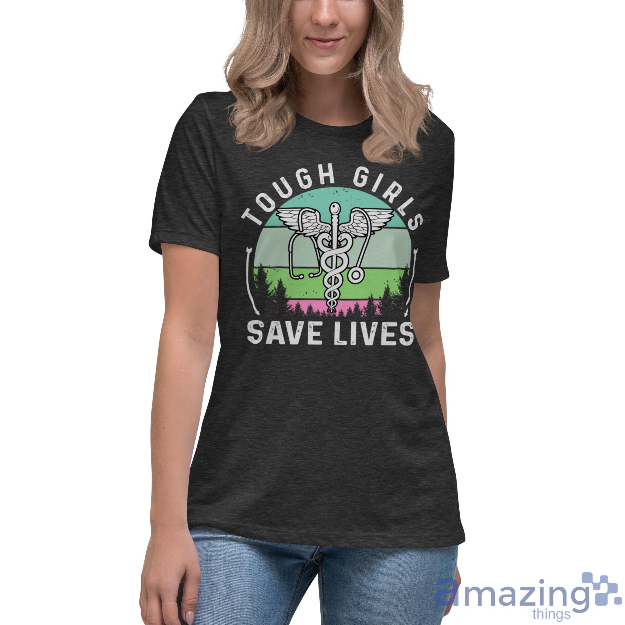 Tough Girls Save Lives A Cute Nurse Wings Shirt image Tough Girls Save Lives A Cute Nurse Wings Shirt - Womens Relaxed Short Sleeve Jersey Tee