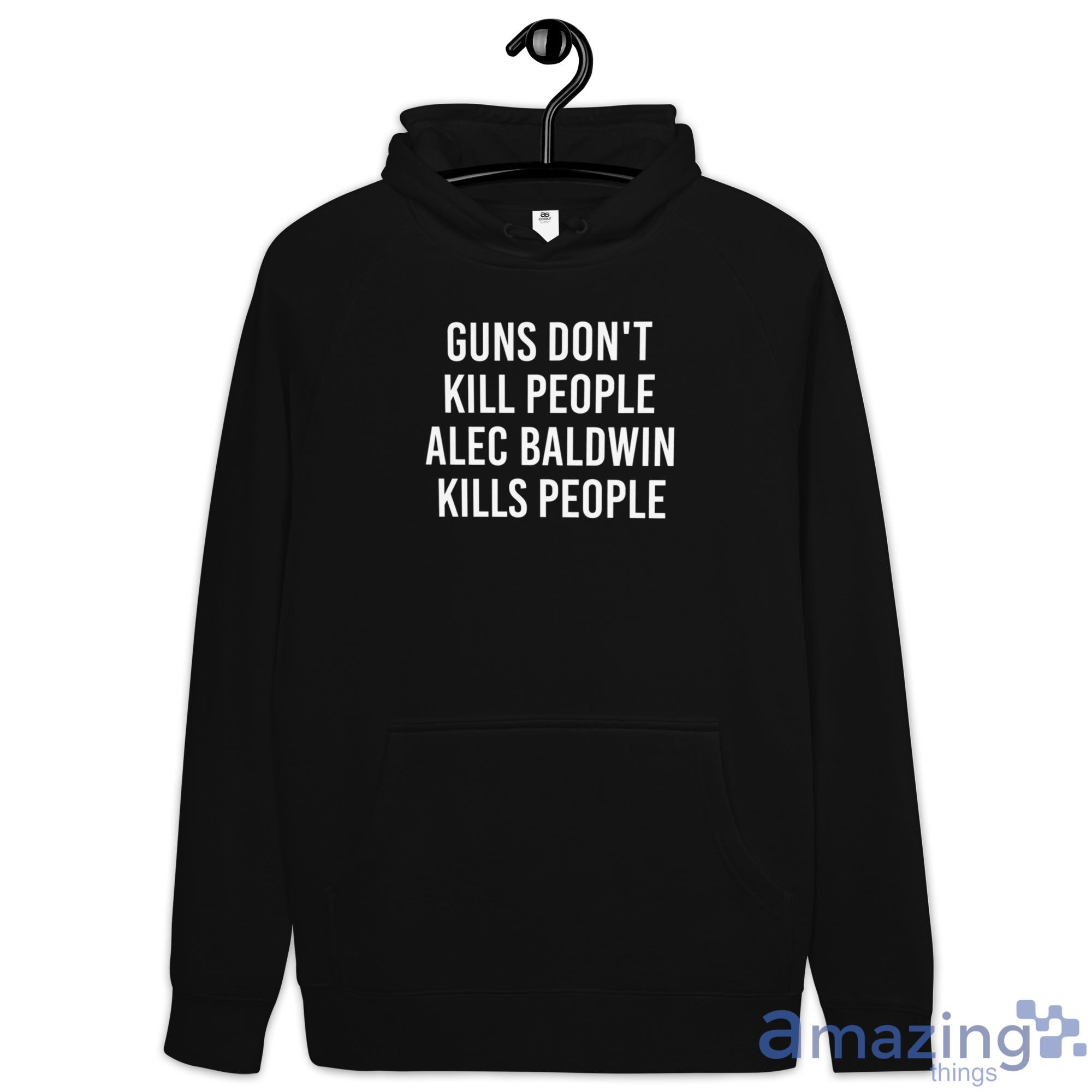 Trump Jr Alec Baldwin Guns Dont Kill People Shirt image Trump Jr Alec Baldwin Guns Dont Kill People Shirt - Hoodie