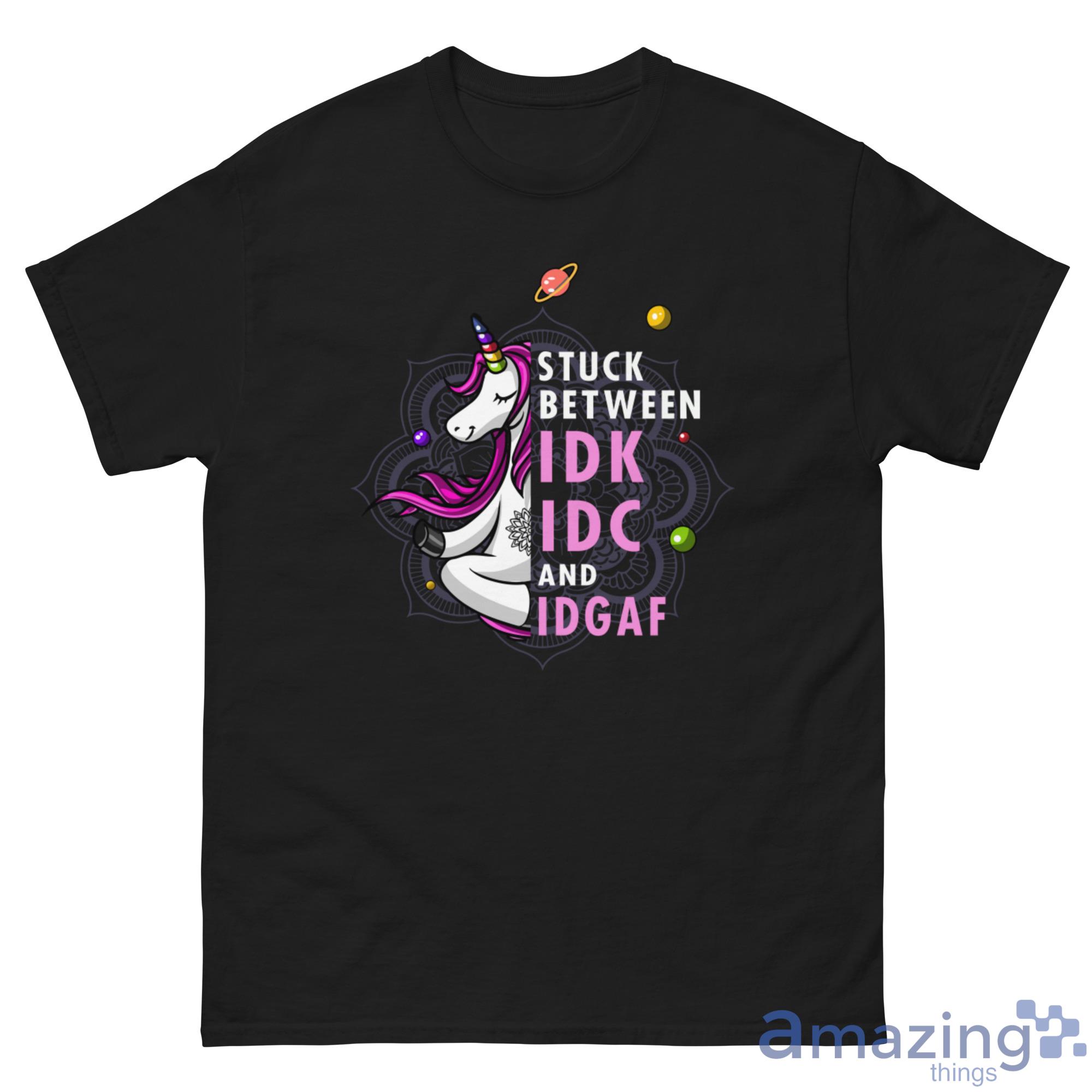 Unicorn Stuck Between IDK, IDC and IDGAF Shirt image Unicorn Stuck Between IDK, IDC and IDGAF Shirt - G500 Men’s Classic Tee