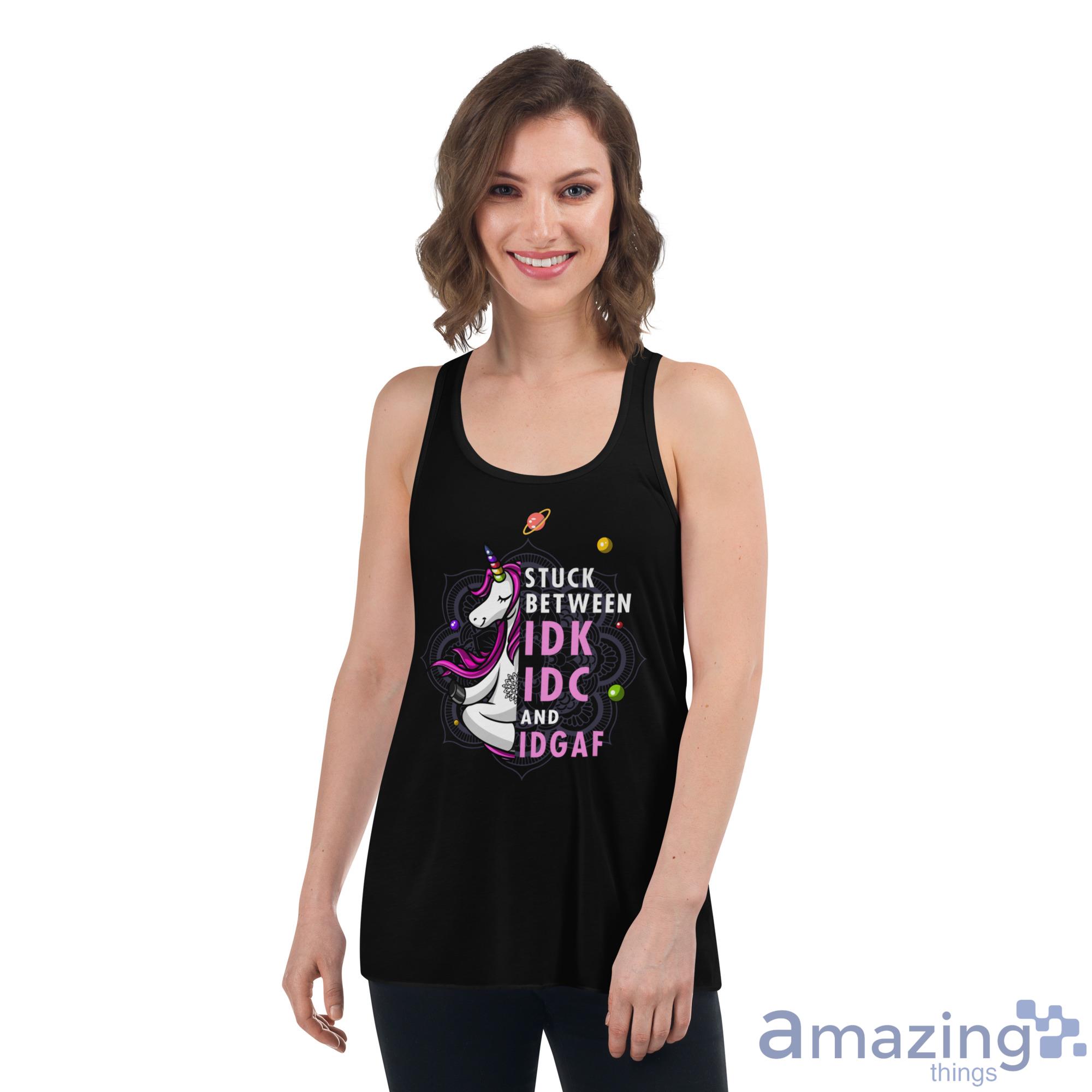 Unicorn Stuck Between IDK, IDC and IDGAF Shirt image Unicorn Stuck Between IDK, IDC and IDGAF Shirt - Womens Flowy Racerback Tank