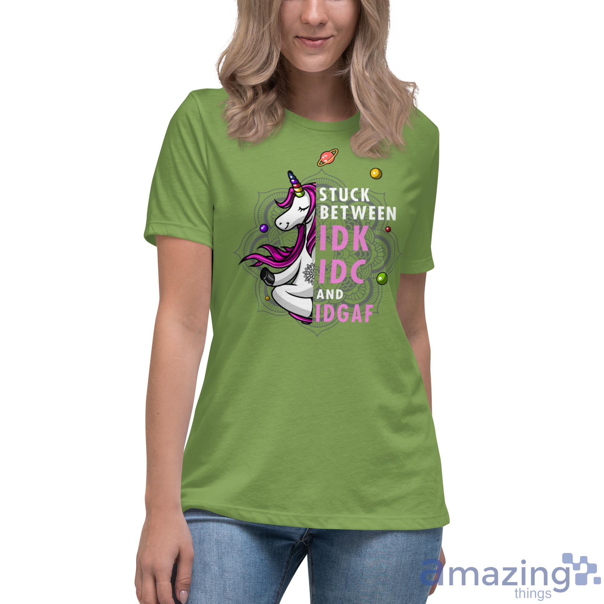 Unicorn Stuck Between IDK, IDC and IDGAF Shirt image Unicorn Stuck Between IDK, IDC and IDGAF Shirt - Womens Relaxed Short Sleeve Jersey Tee-1