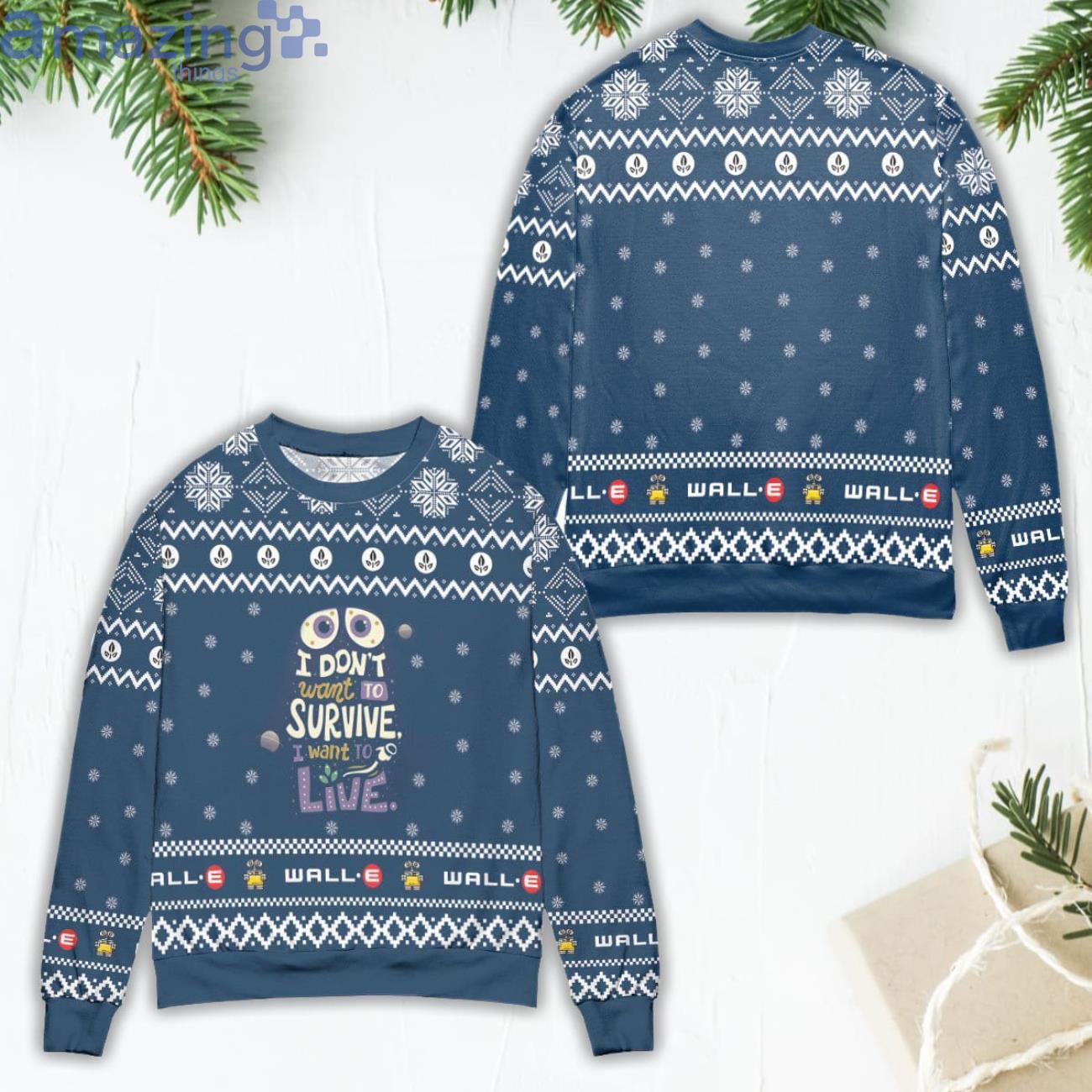 Wall E I Don't Want To Survive I Want To Live Snowflake Pattern Ugly Christmas Sweater image Wall-E I Don't Want To Survive I Want To Live Snowflake Pattern Ugly Christmas Sweater Product Photo 1