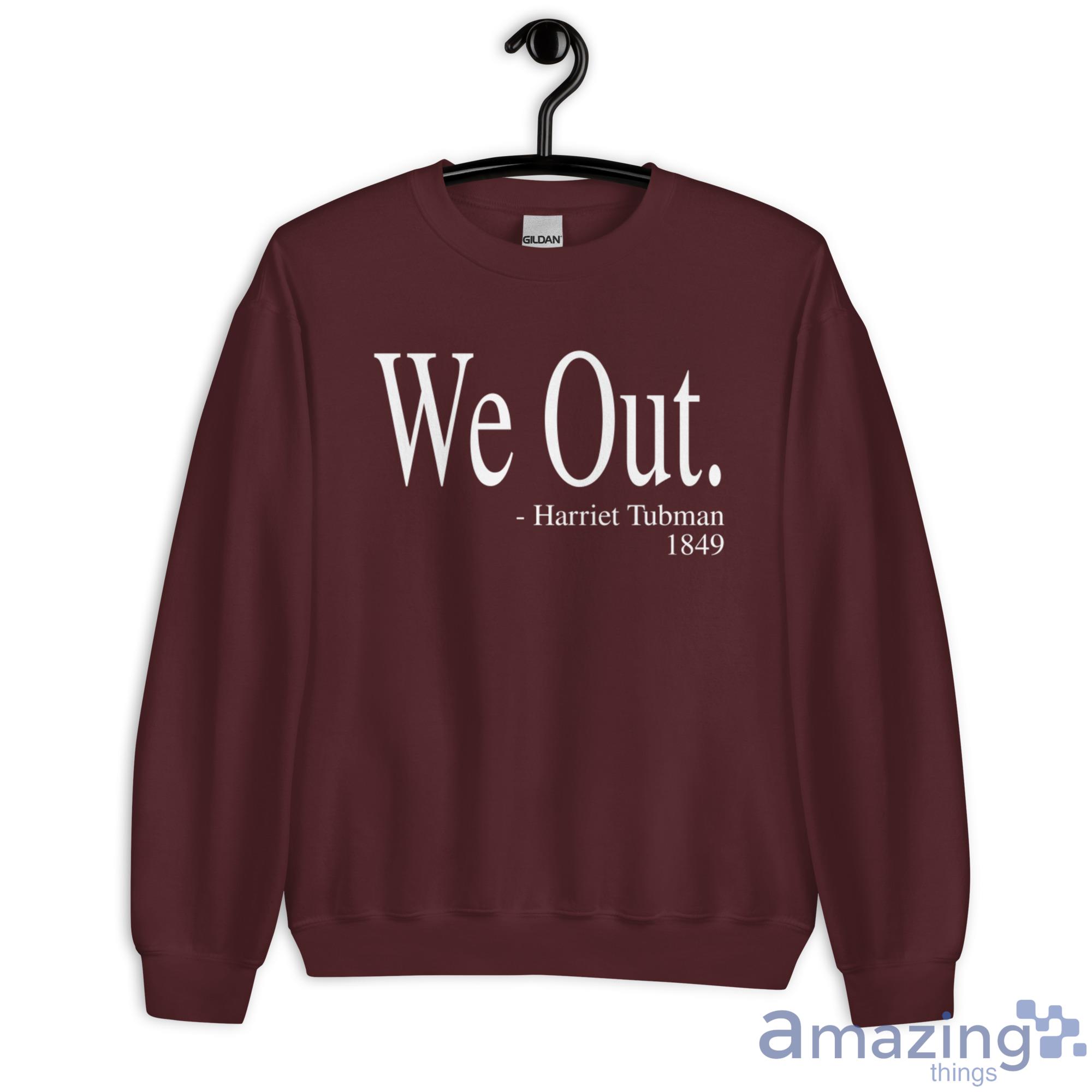 We Out. Harriet Tubman 1894 Shirt image We Out. Harriet Tubman 1894 Shirt - Unisex Heavy Blend Crewneck Sweatshirt-1