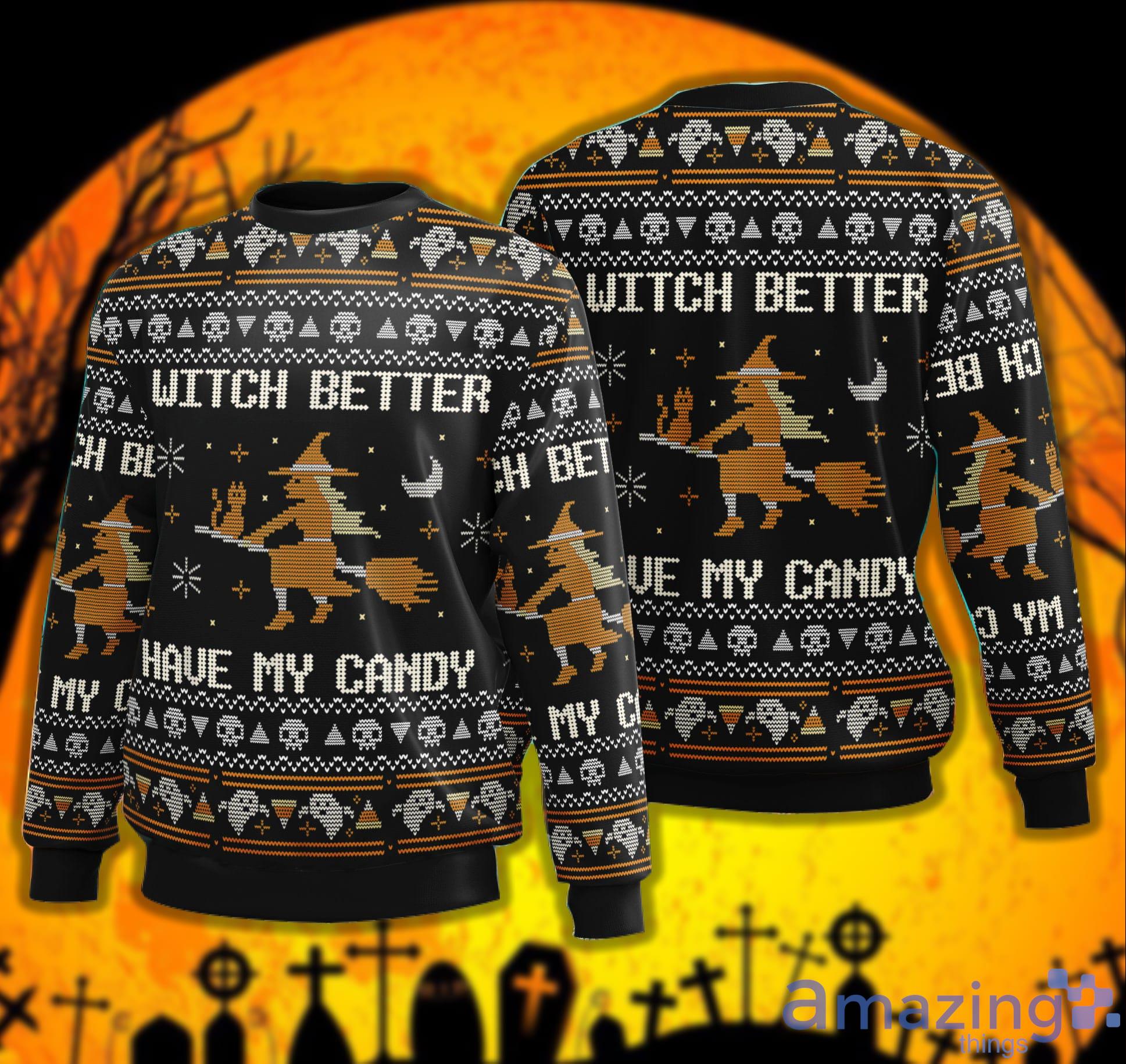 Witch Better Have My Candy Halloween Witch Sweater Hocus Pocus Halloween Sweater Product Photo 1