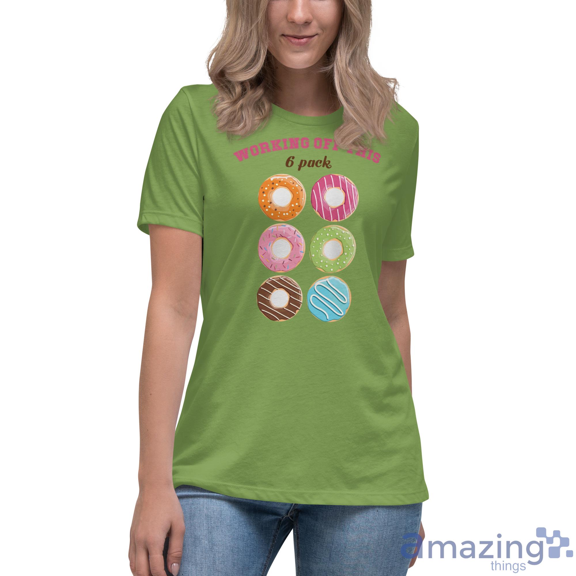 Workings Off This 6 Pack Donuts Shirt image Workings Off This 6 Pack Donuts Shirt - Womens Relaxed Short Sleeve Jersey Tee-1