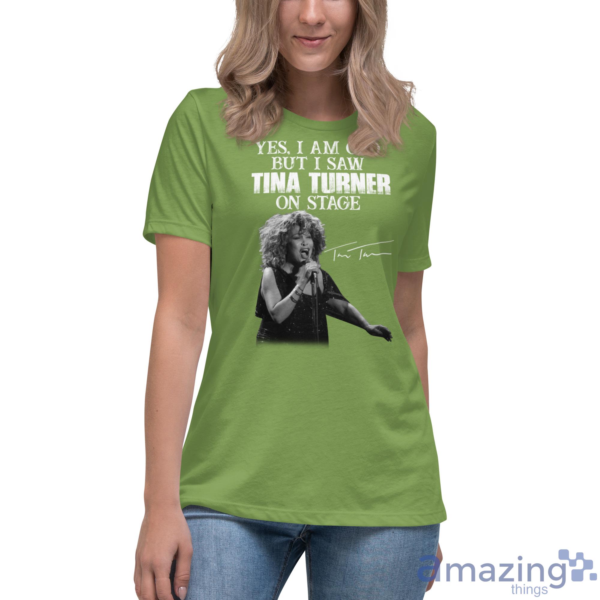 Yes, I Am Old But I Saw Tina Turner On Stage Tina Turner Shirt image Yes, I Am Old But I Saw Tina Turner On Stage Tina Turner Shirt - Womens Relaxed Short Sleeve Jersey Tee-1