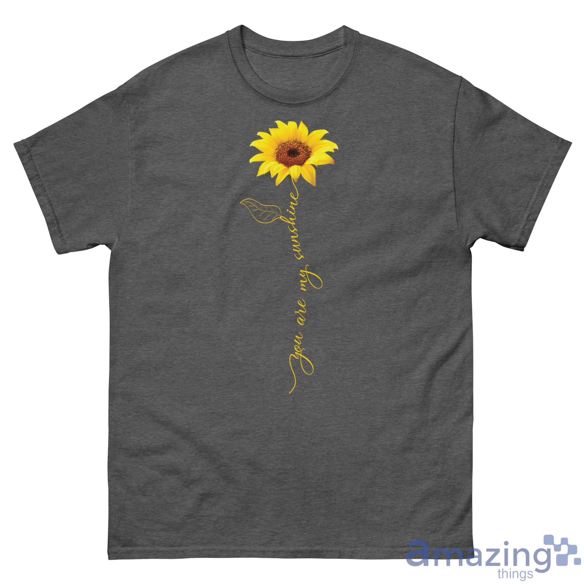 You Are My Sunshine Sunflower Shirt - G500 Men’s Classic Tee-1 You Are My Sunshine Sunflower Shirt - G500 Men’s Classic Tee-1