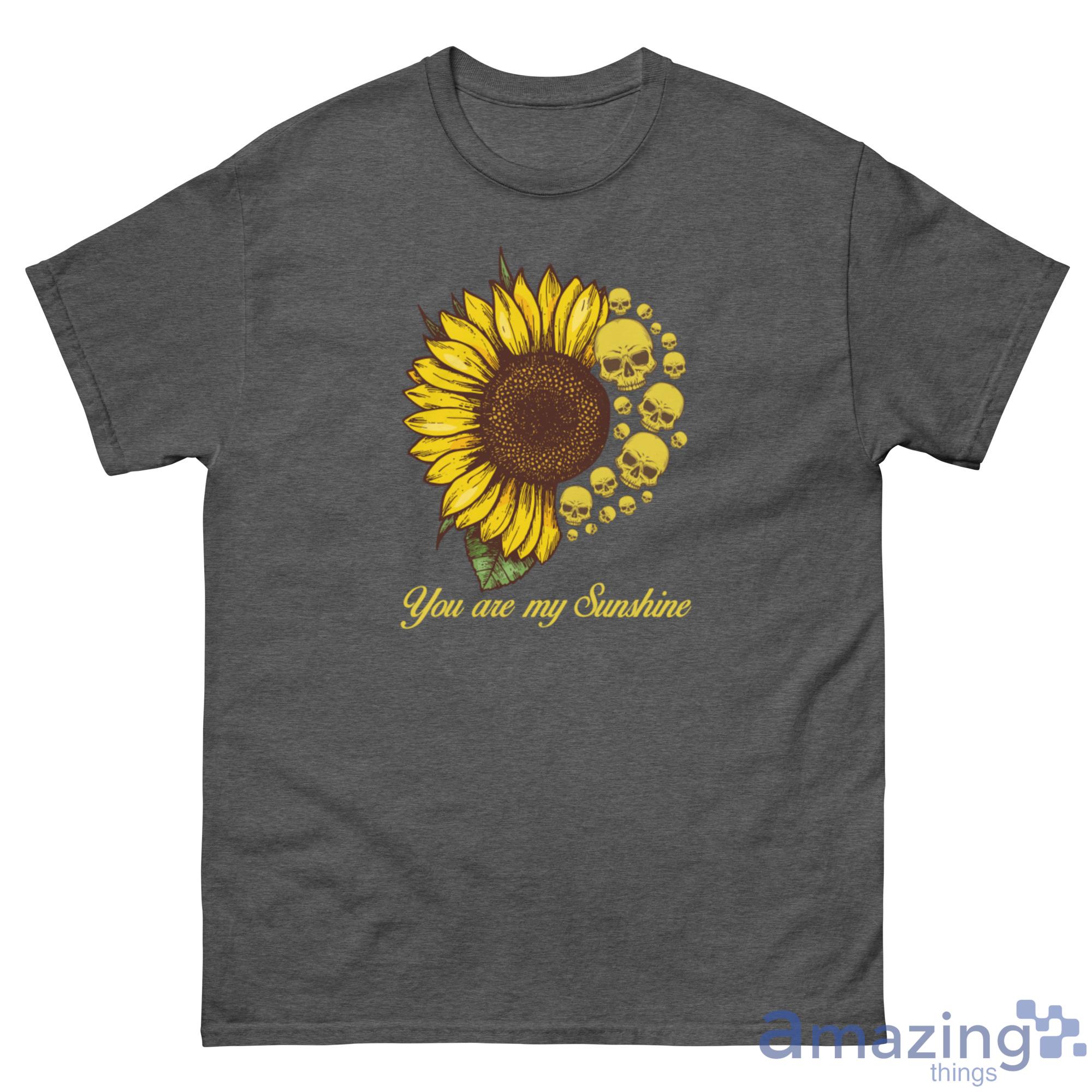 You Are My Sunshine Sunflower Sull Shirt - G500 Men’s Classic Tee-1 You Are My Sunshine Sunflower Sull Shirt - G500 Men’s Classic Tee-1
