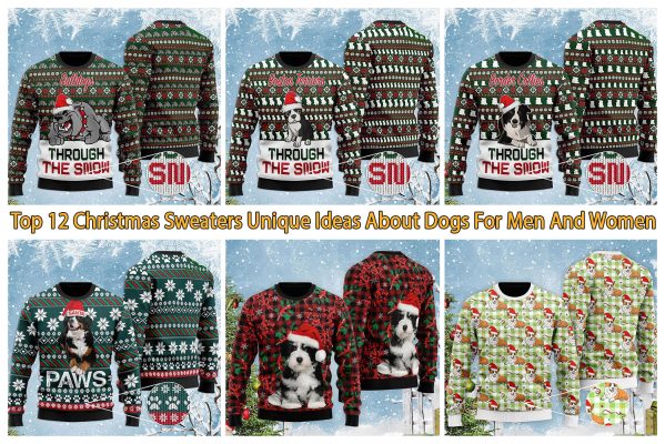 Top 12 Christmas Sweaters Unique Ideas About Dogs For Men And Women