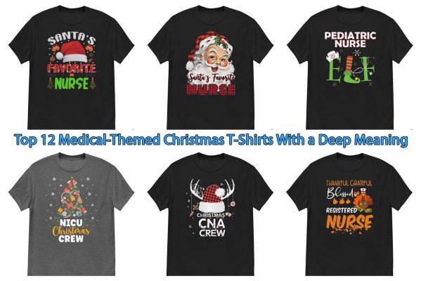 Top 12 Medical-Themed Christmas T-Shirts With a Deep Meaning