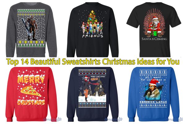 Top 14 Beautiful Sweatshirts Christmas Ideas for You
