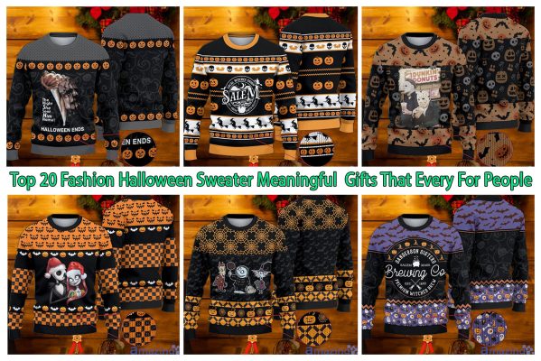 Top 20 Fashion Halloween Sweater Meaningful Gifts That Every For People