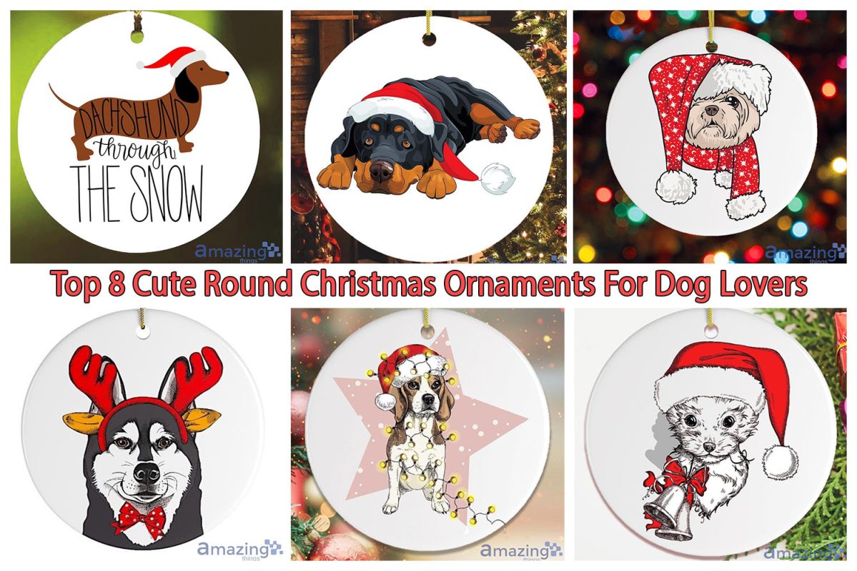 Top 8 Cute Round Christmas Ornaments For Dog Lovers
