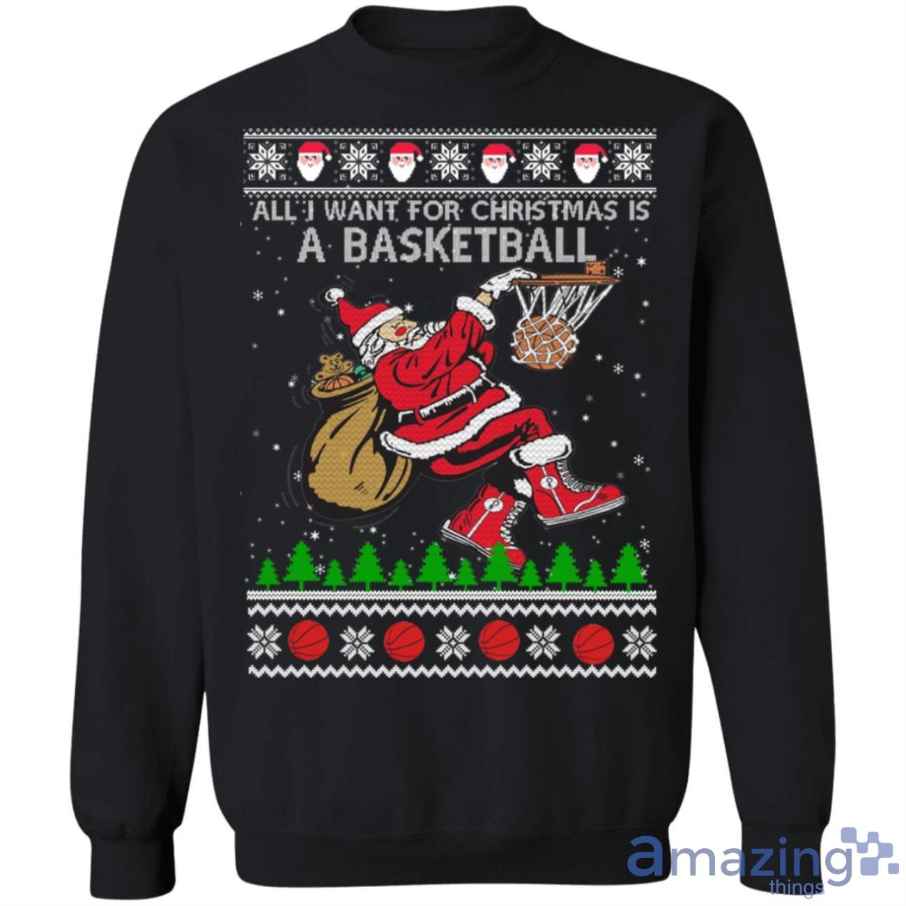 All I Want For Christmas Is A Basketball Christmas Sweatshirt Product Photo 1