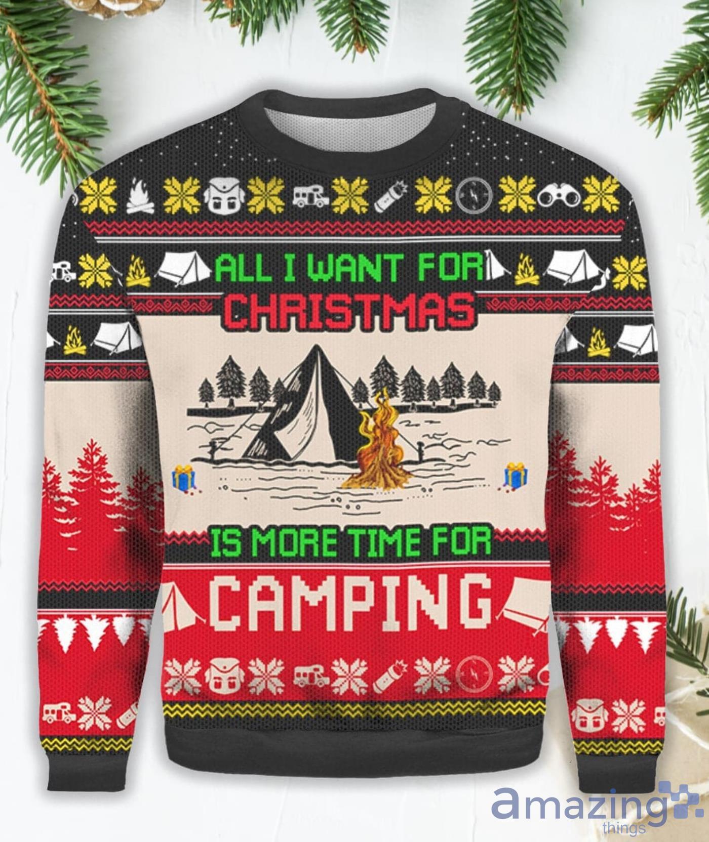 All I Want For Christmas Is More Time Camping Ugly Christmas Sweater Product Photo 1