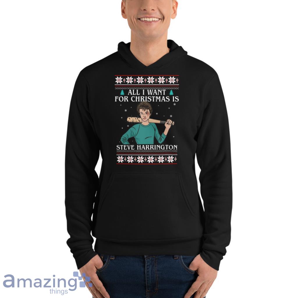 All I Want For Christmas Is Steve Harrington Ugly Sweater image All I Want For Christmas Is Steve Harrington Ugly Sweater - Unisex Fleece Pullover Hoodie