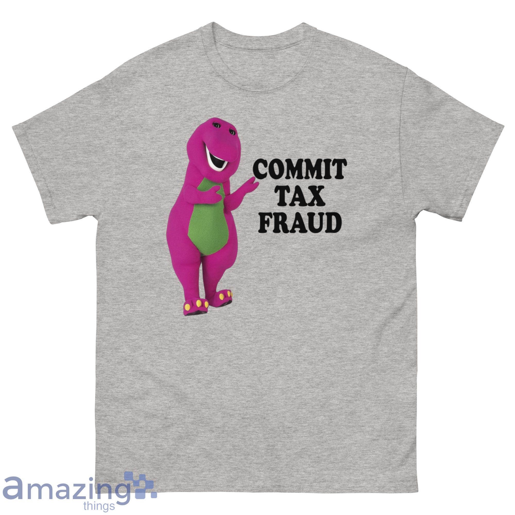 Barney Commit Tax Fraud Shirt1 - G500 Men’s Classic T-Shirt