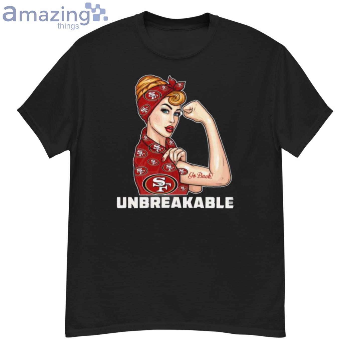 Beautiful Girl Unbreakable Go San Francisco 49ers T_shirt For Fans