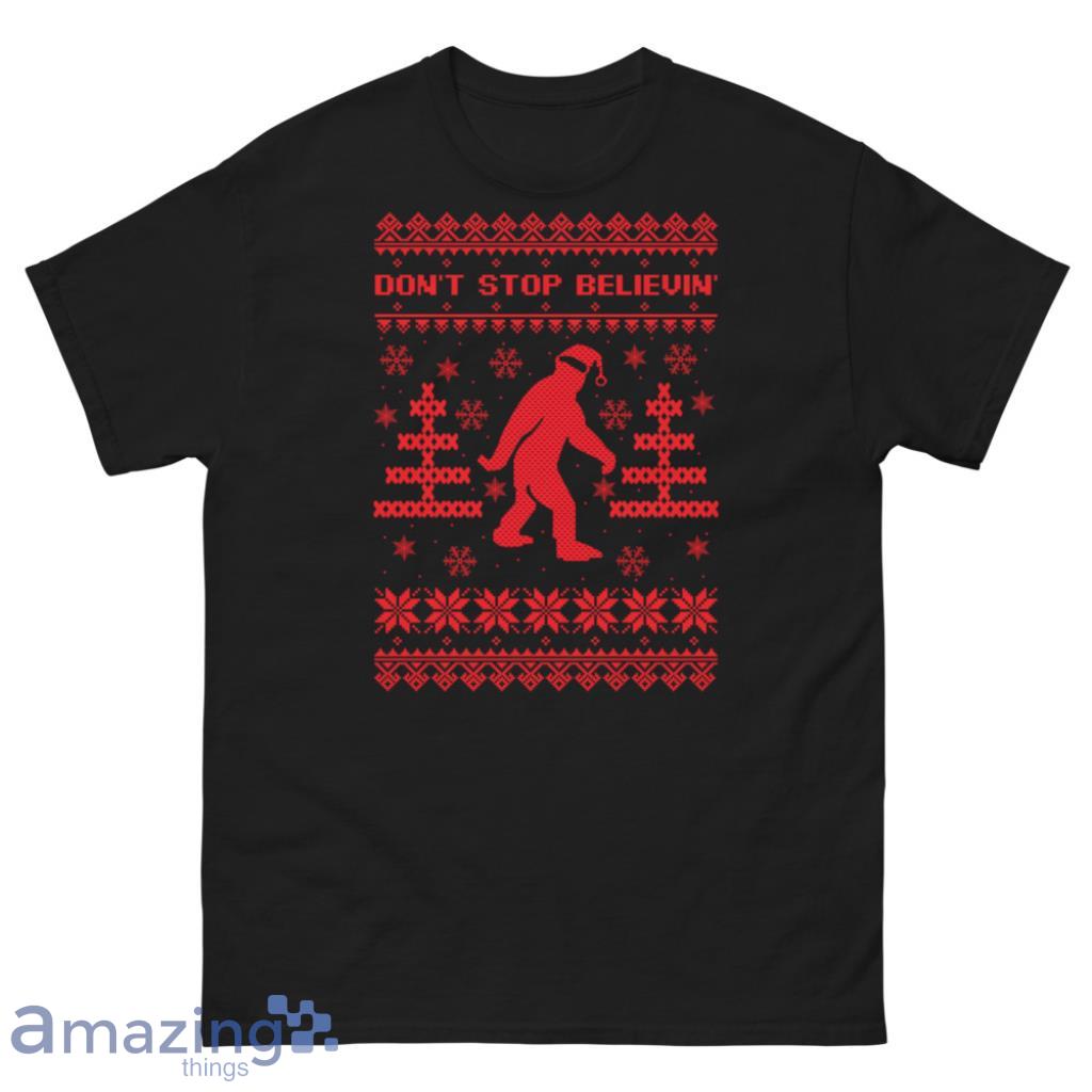 Bigfoot Santa Don't Stop Believin' Christmas image Bigfoot Santa Dont Stop Believin Christmas - Unisex Classic T-Shirt-1