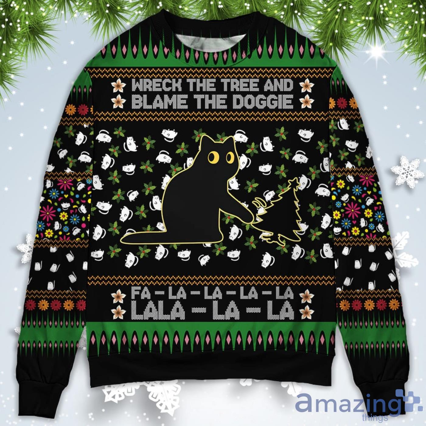 Black Cat Wreck The Tree And Blame The Doggie Merry Christmas Sweatshirt Sweater Product Photo 1