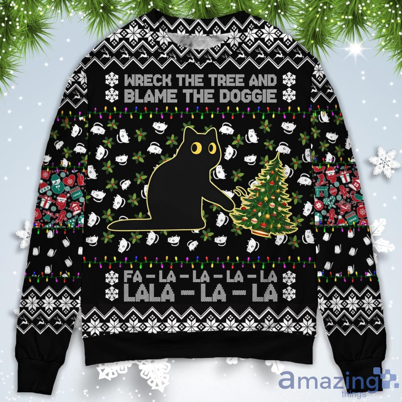 Black Cat Wreck The Tree And Blame The Doggie Merry La La Christmas Sweatshirt Sweater Product Photo 1