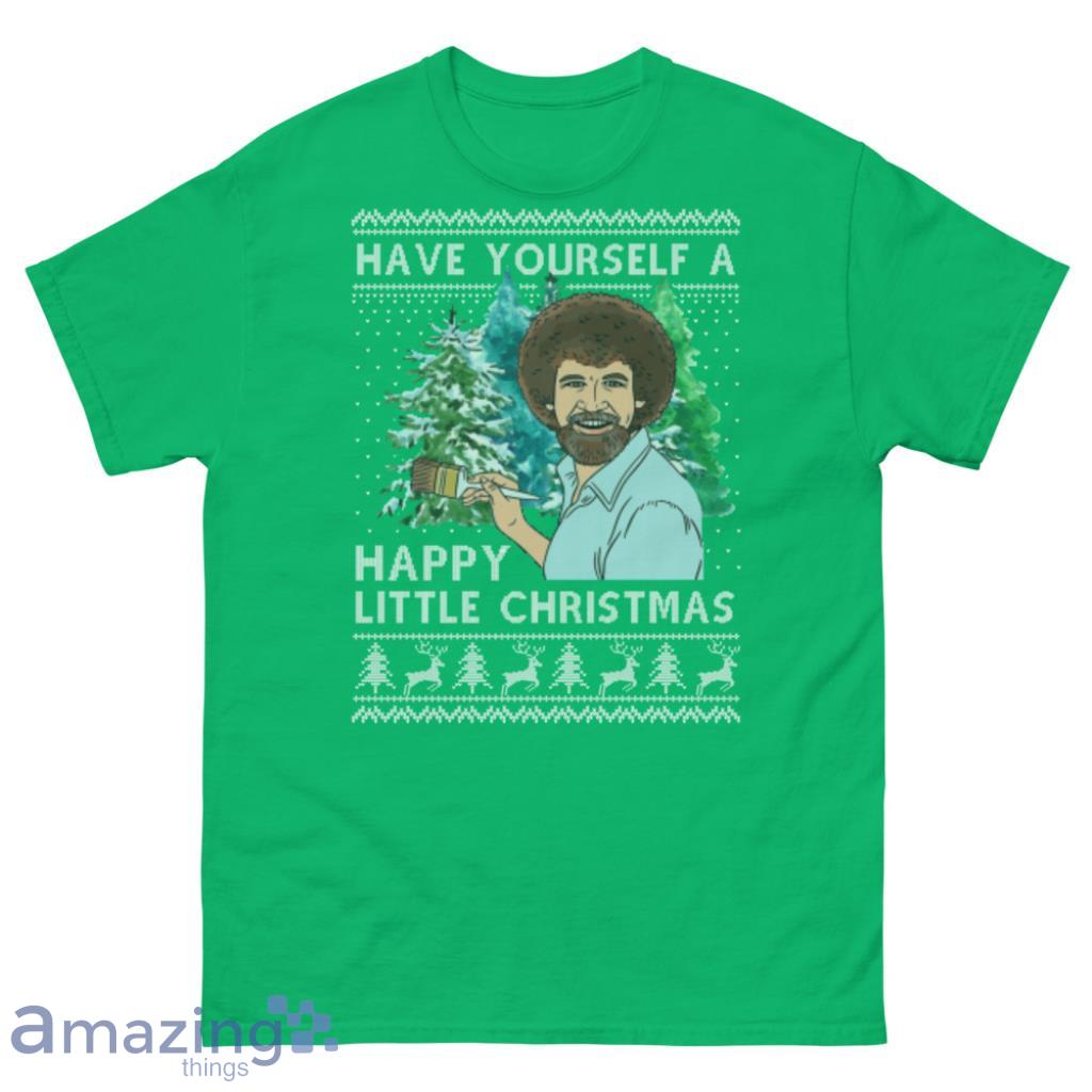 Bob Ross Have Yourself A Happy Little Christmas Sweatshirt image Bob Ross Have Yourself A Happy Little Christmas Sweatshirt - Unisex Classic T-Shirt-2