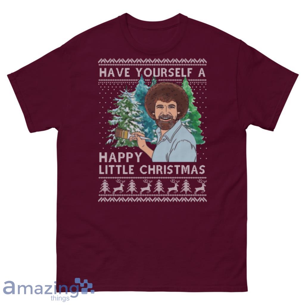 Bob Ross Have Yourself A Happy Little Christmas Sweatshirt image Bob Ross Have Yourself A Happy Little Christmas Sweatshirt - Unisex Classic T-Shirt
