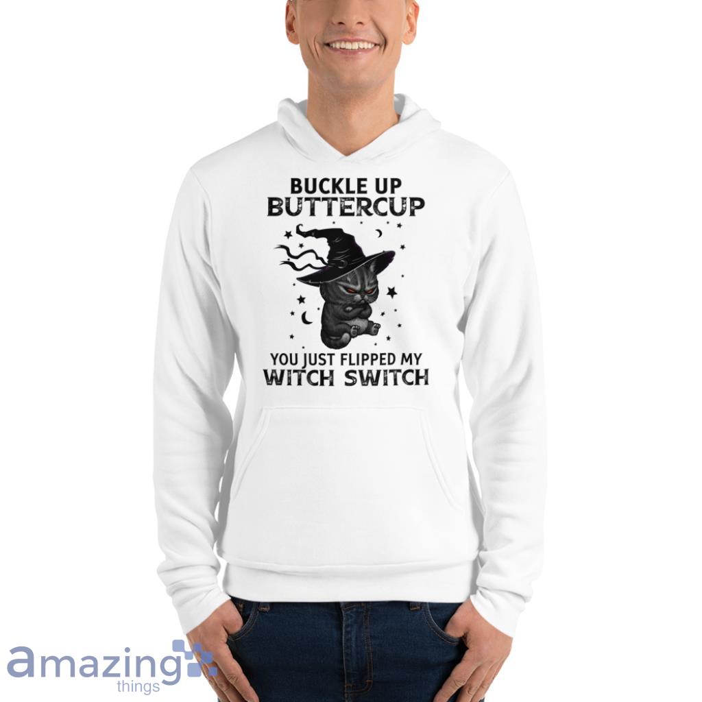 Buckle Up Buttercup You Just Flipped My Witch Switch Shirt Halloween Shirt image Buckle Up Buttercup You Just Flipped My Witch Switch Shirt Halloween Shirt - Unisex Fleece Pullover Hoodie