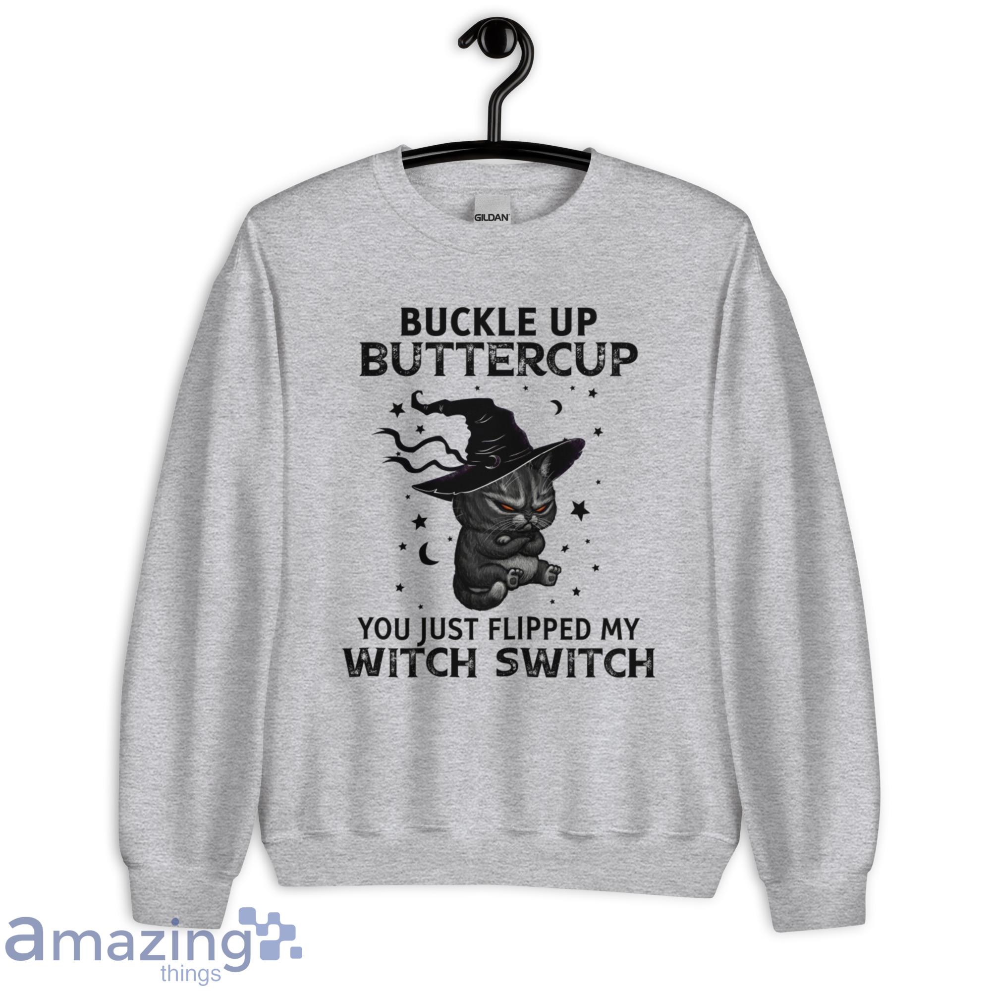 Buckle Up Buttercup You Just Flipped My Witch Switch Shirt Halloween Shirt image Buckle Up Buttercup You Just Flipped My Witch Switch Shirt Halloween Shirt - Unisex Heavy Blend Crewneck Sweatshirt-1